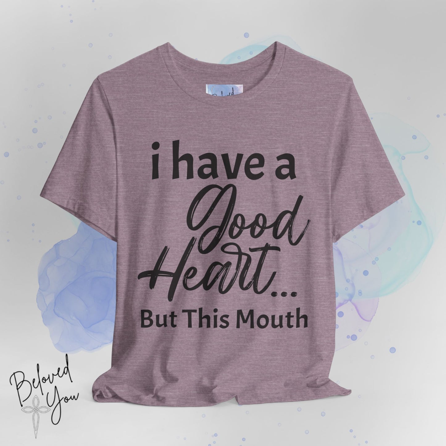 'I Have a Good Heart... But This Mouth' - Humorous Jersey Tee