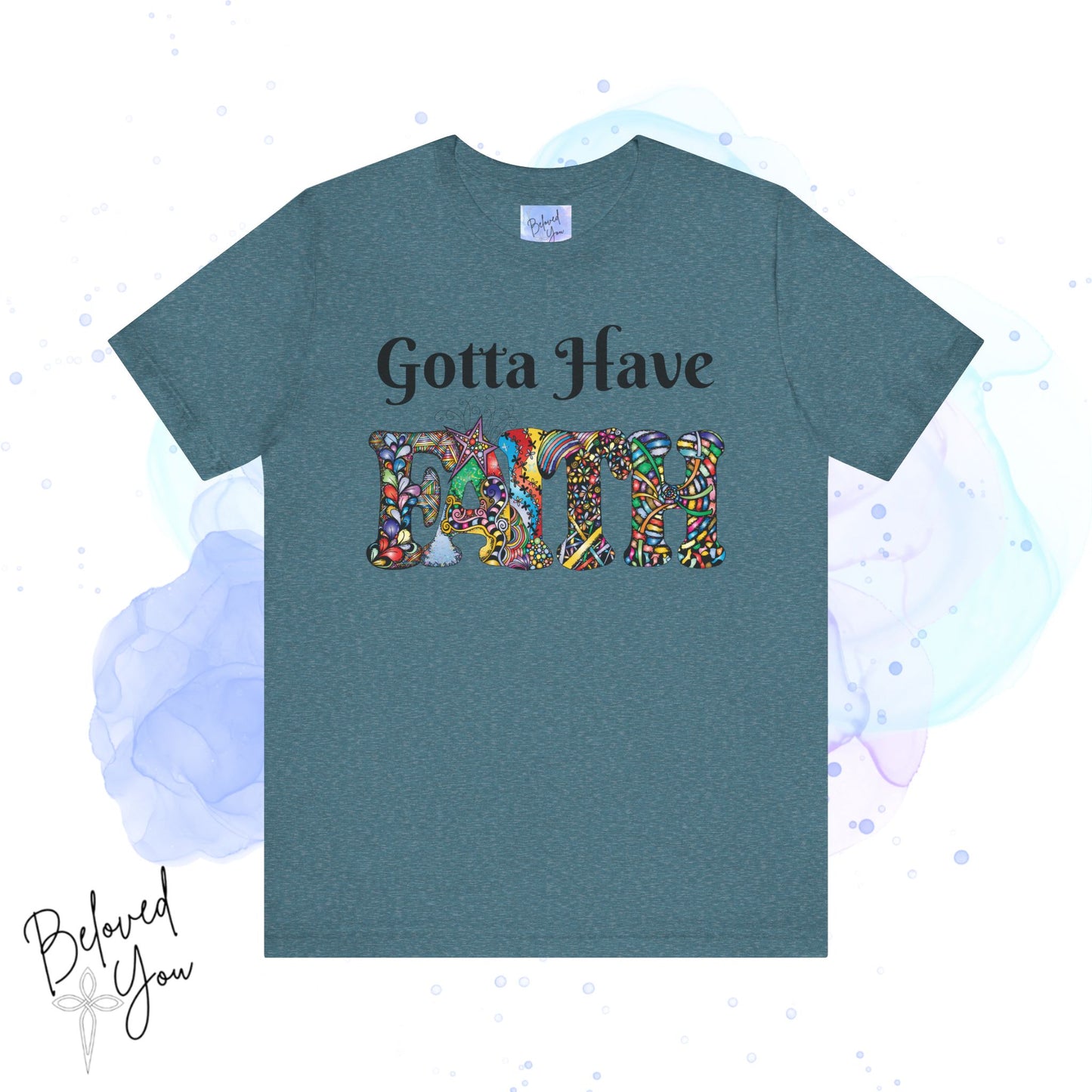 Gotta Have Faith Unisex Jersey Tee - Inspirational Short Sleeve Shirt