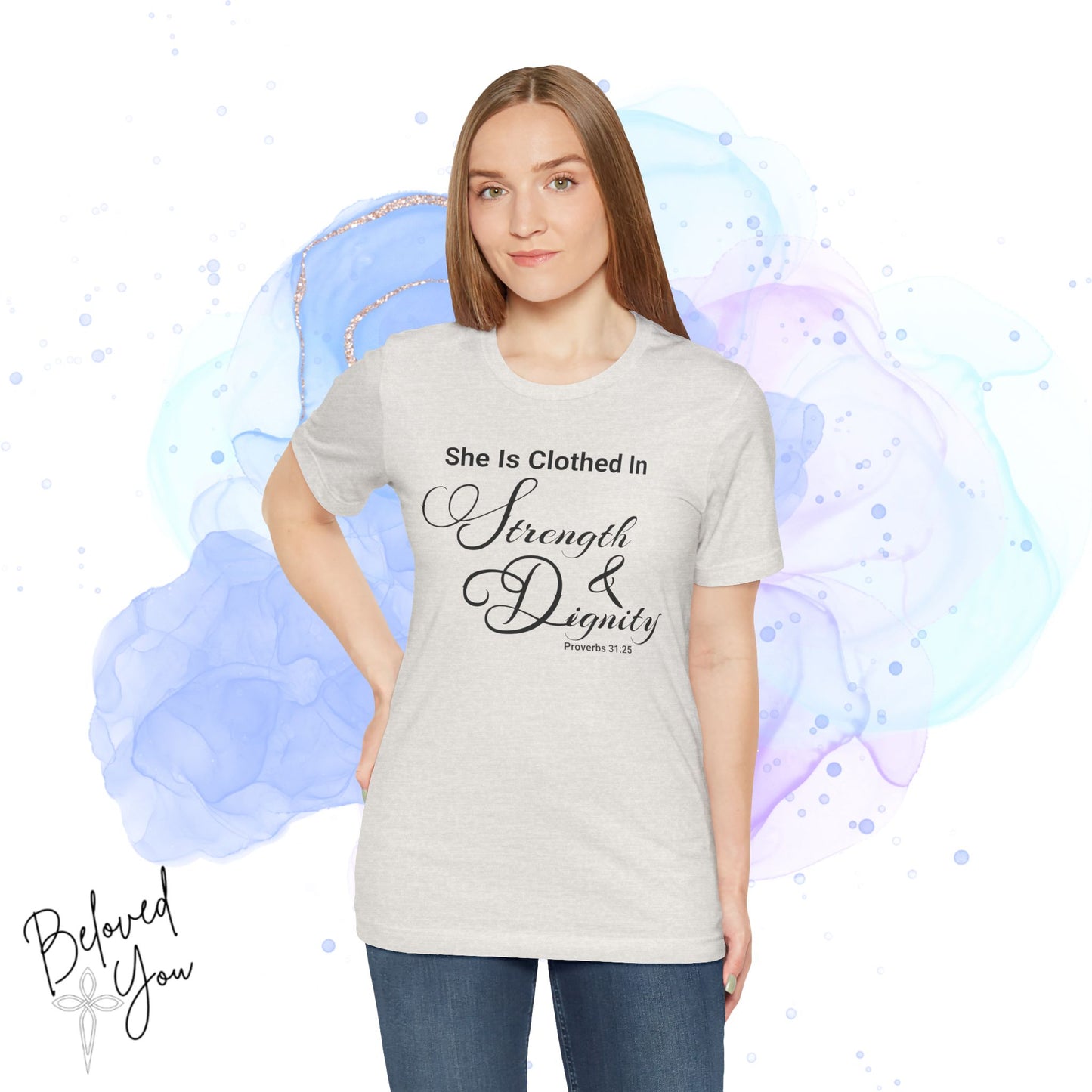 'She Is Clothed In Strength & Dignity' - Inspirational Quote Tee