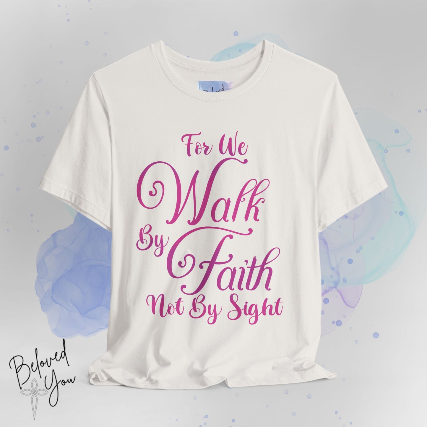 "For We Walk By Faith Not By Sight" - Inspirational Faith T-Shirt