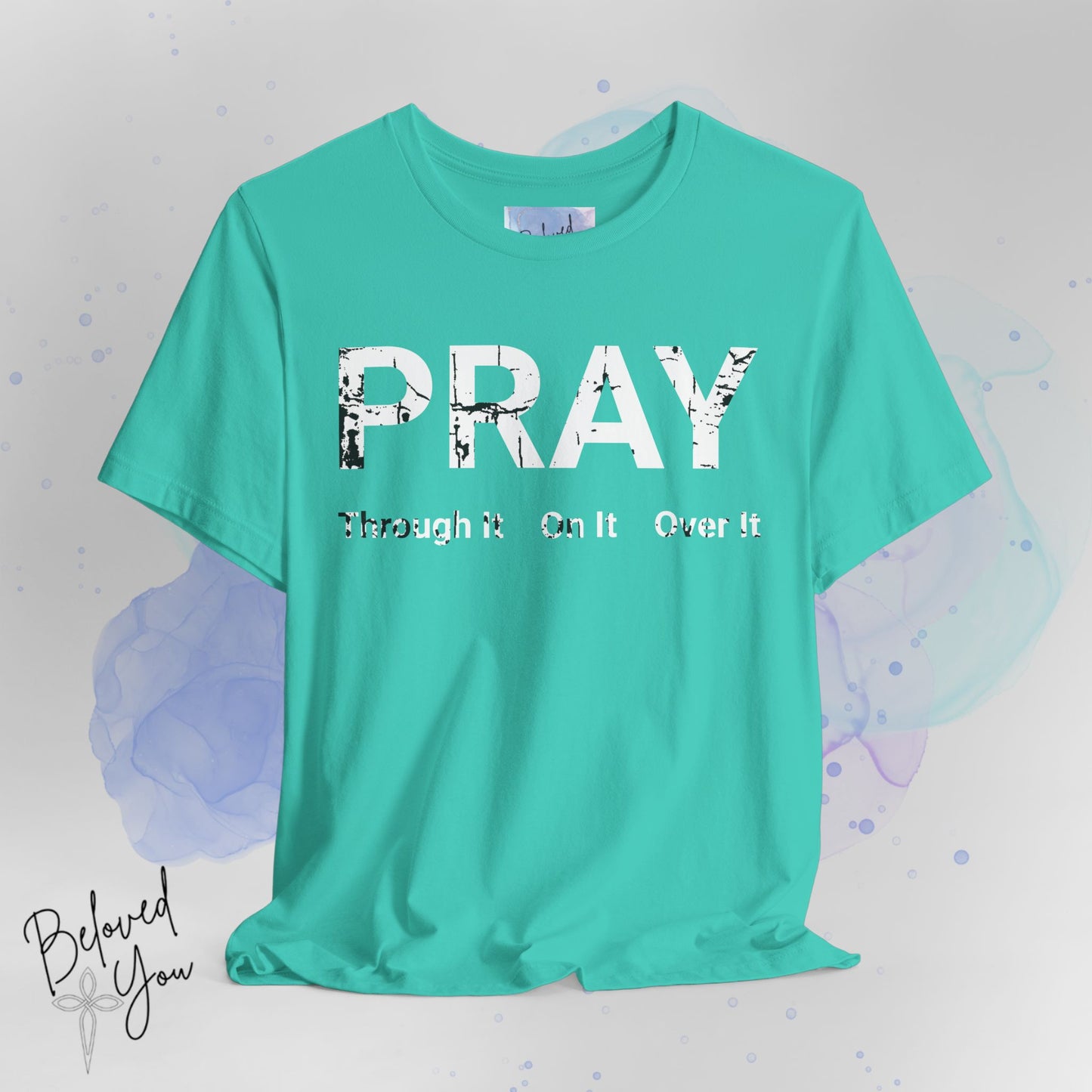 "Pray Through It" - Inspirational Short Sleeve Tee