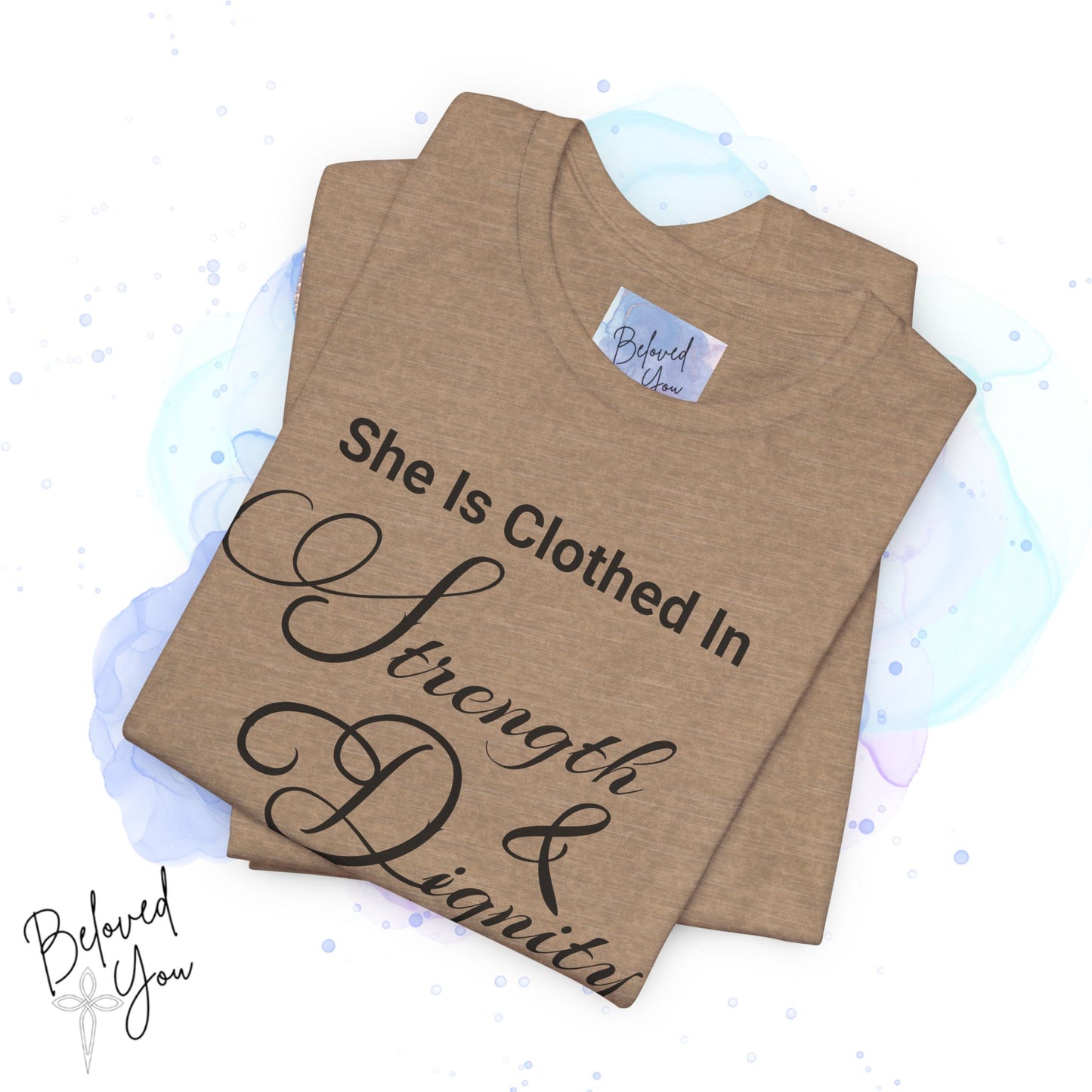 'She Is Clothed In Strength & Dignity' - Inspirational Quote Tee