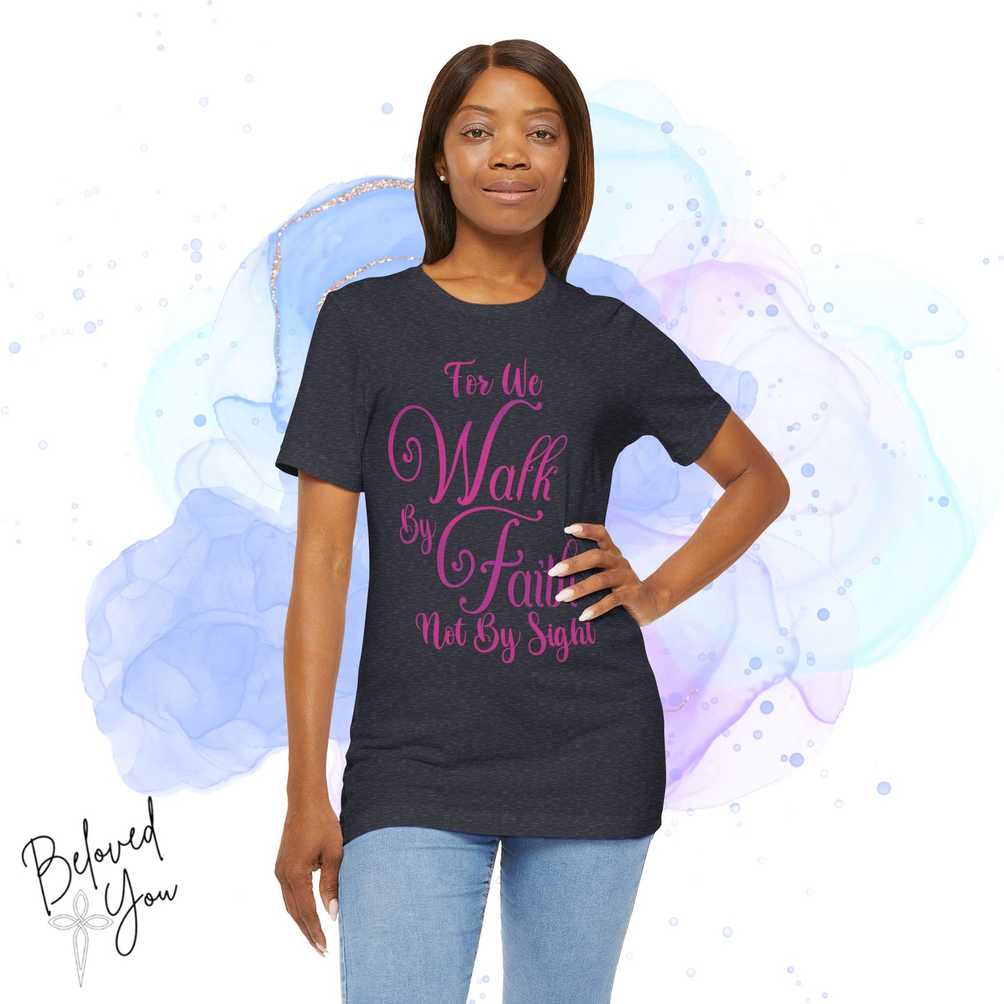 "For We Walk By Faith Not By Sight" - Inspirational Faith T-Shirt
