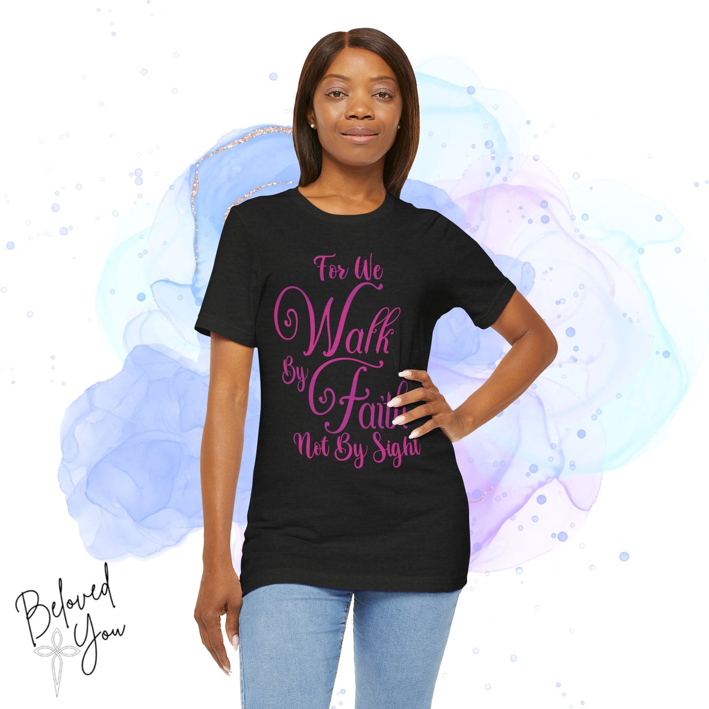 "For We Walk By Faith Not By Sight" - Inspirational Faith T-Shirt