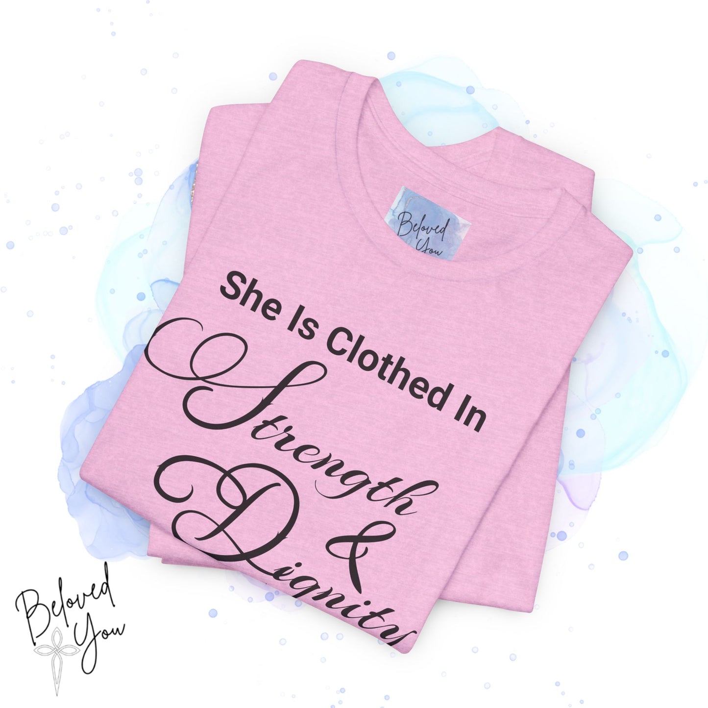 'She Is Clothed In Strength & Dignity' - Inspirational Quote Tee