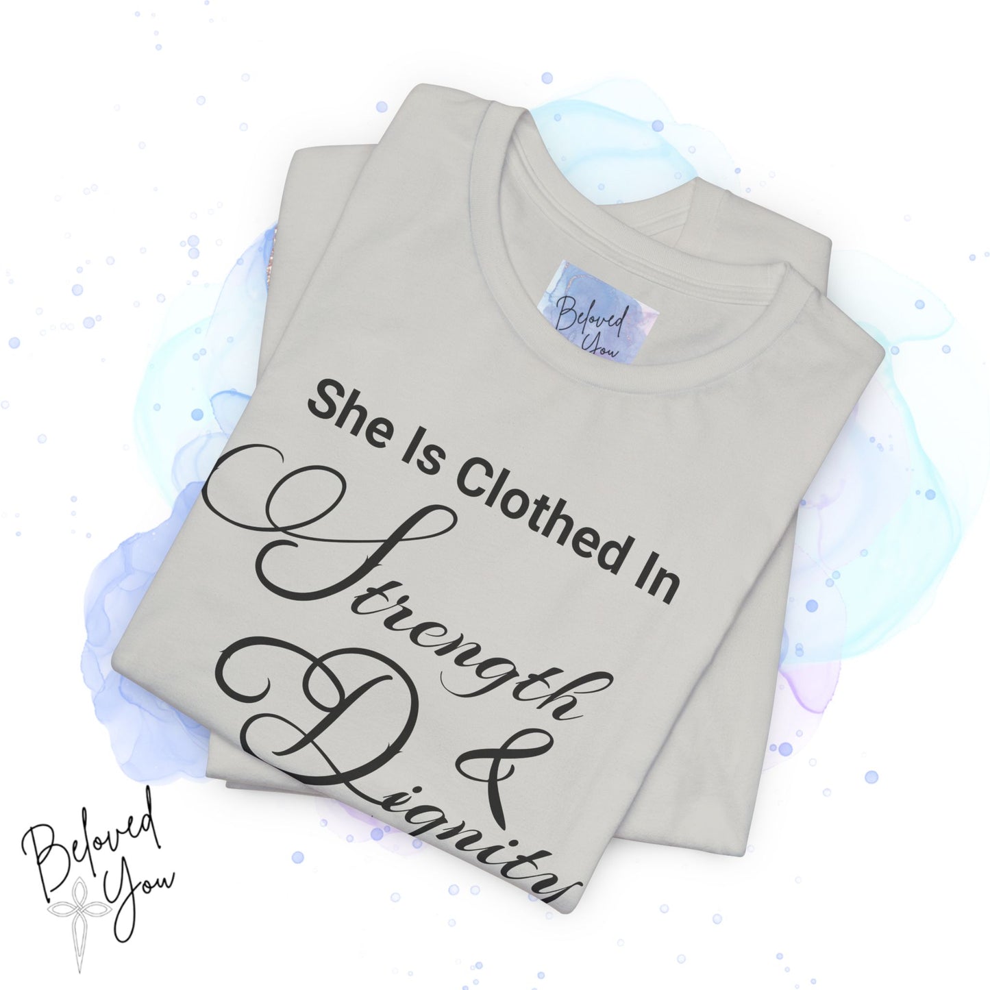 'She Is Clothed In Strength & Dignity' - Inspirational Quote Tee