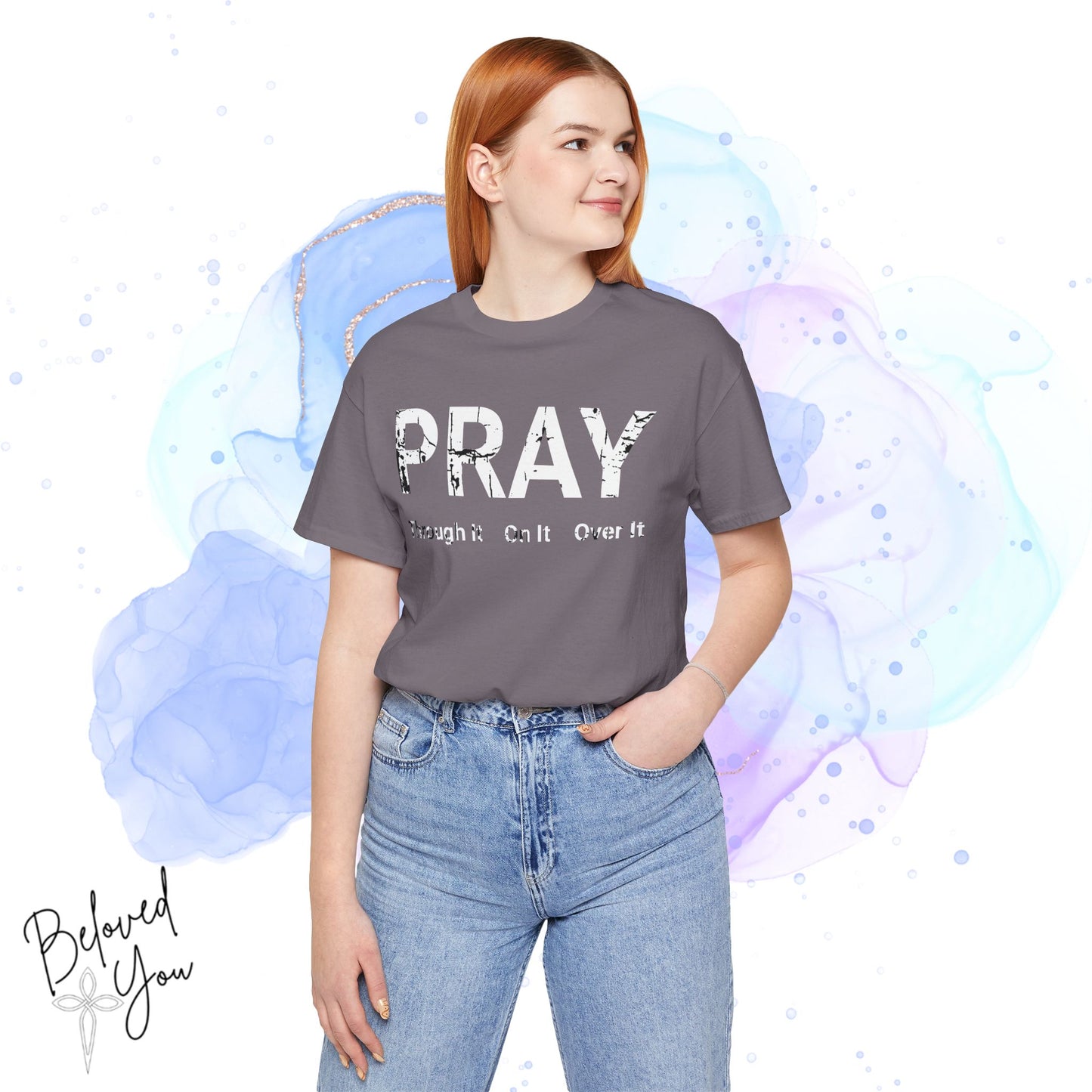 "Pray Through It" - Inspirational Short Sleeve Tee