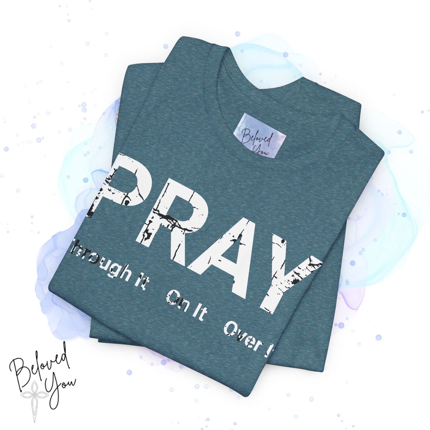 "Pray Through It" - Inspirational Short Sleeve Tee