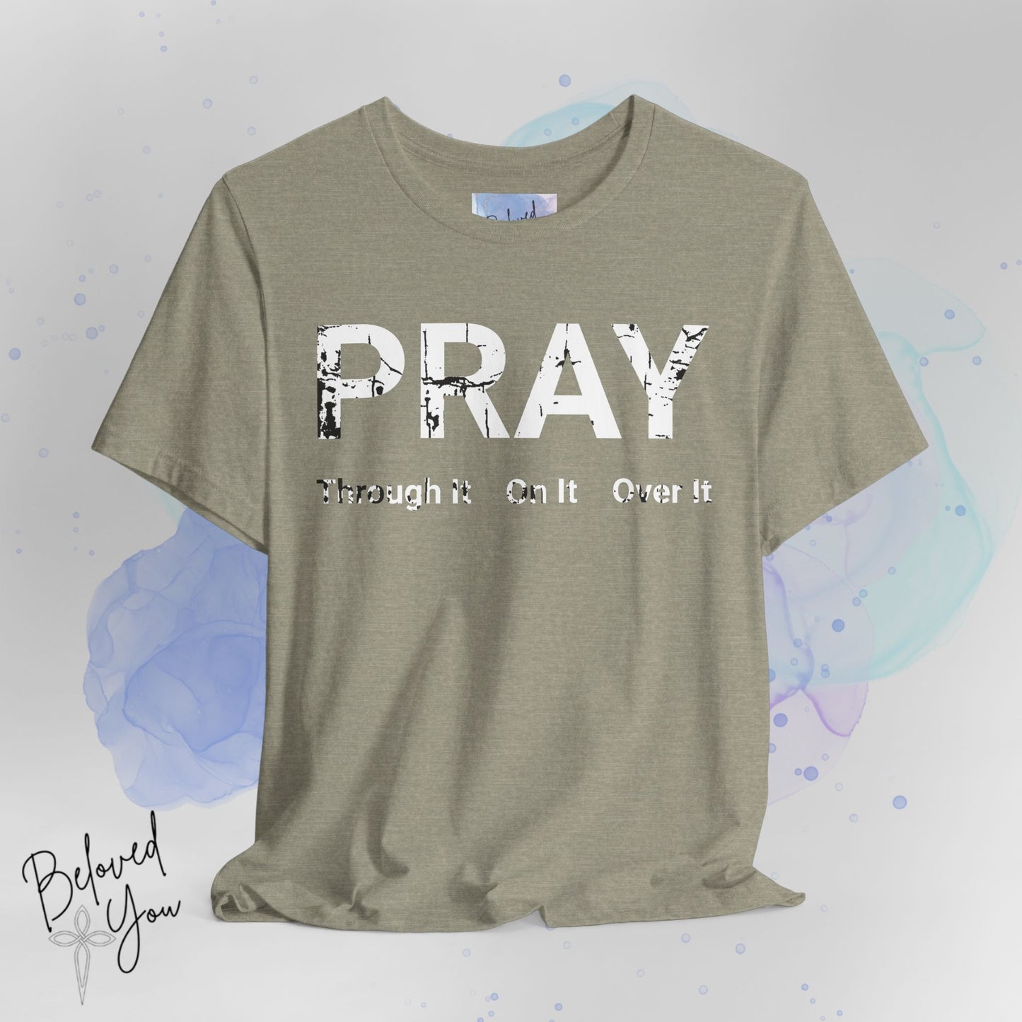 "Pray Through It" - Inspirational Short Sleeve Tee