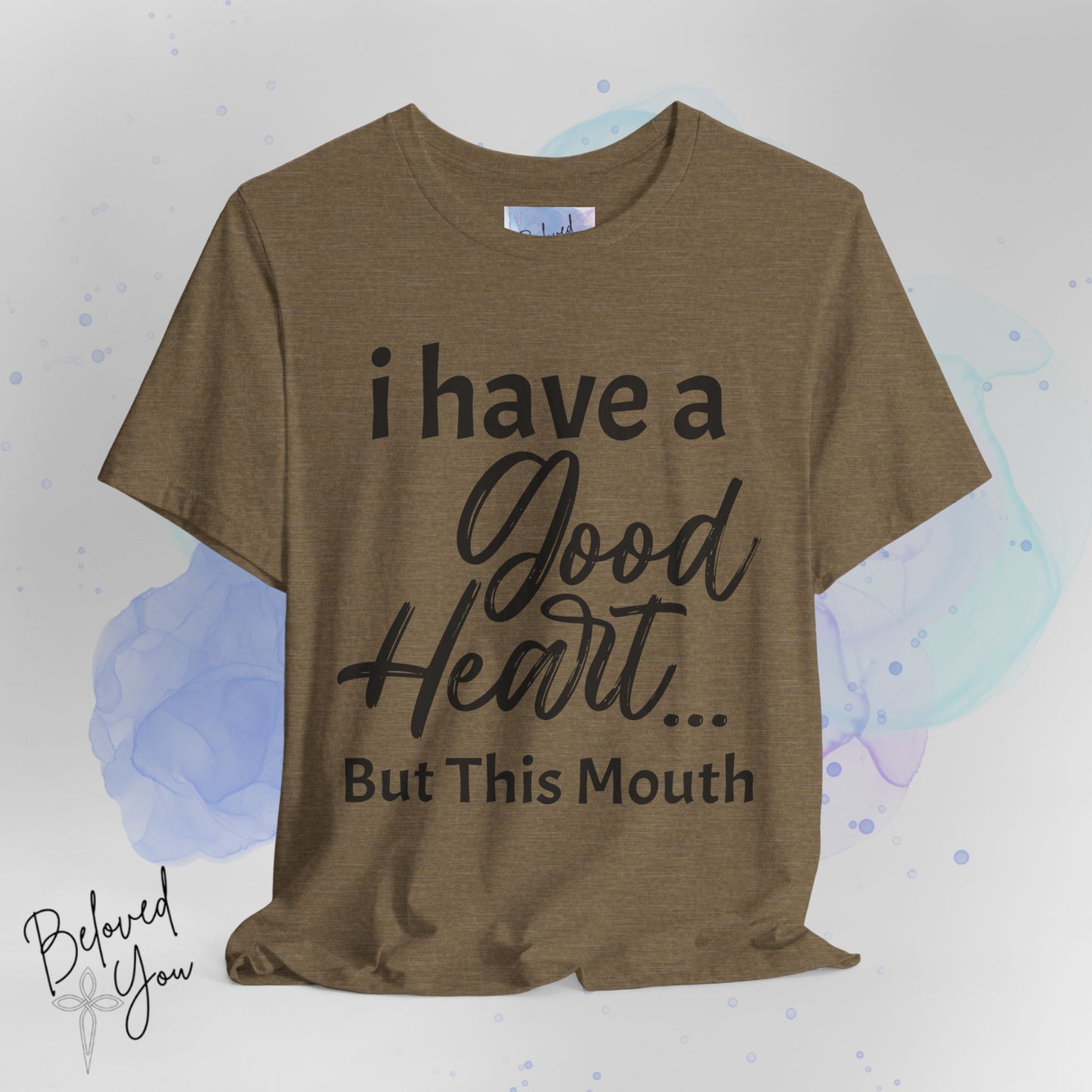 'I Have a Good Heart... But This Mouth' - Humorous Jersey Tee