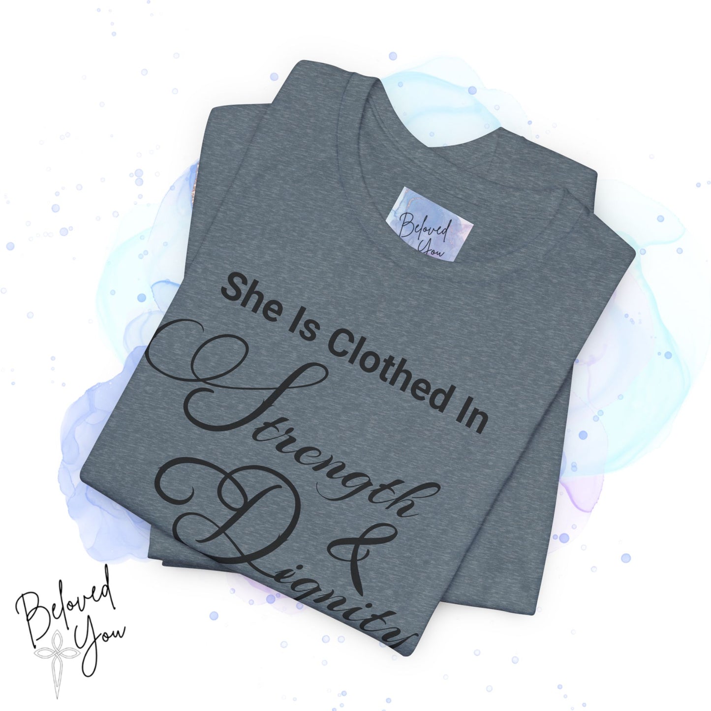 'She Is Clothed In Strength & Dignity' - Inspirational Quote Tee