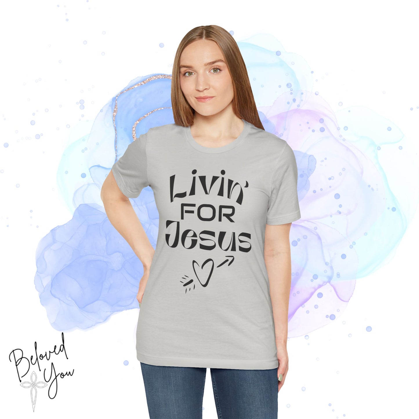 Livin' for Jesus - Short Sleeve Tee