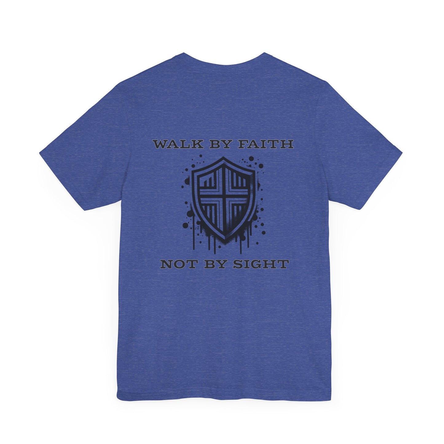 "Walk by Faith, Not by Sight" - Unisex Tee