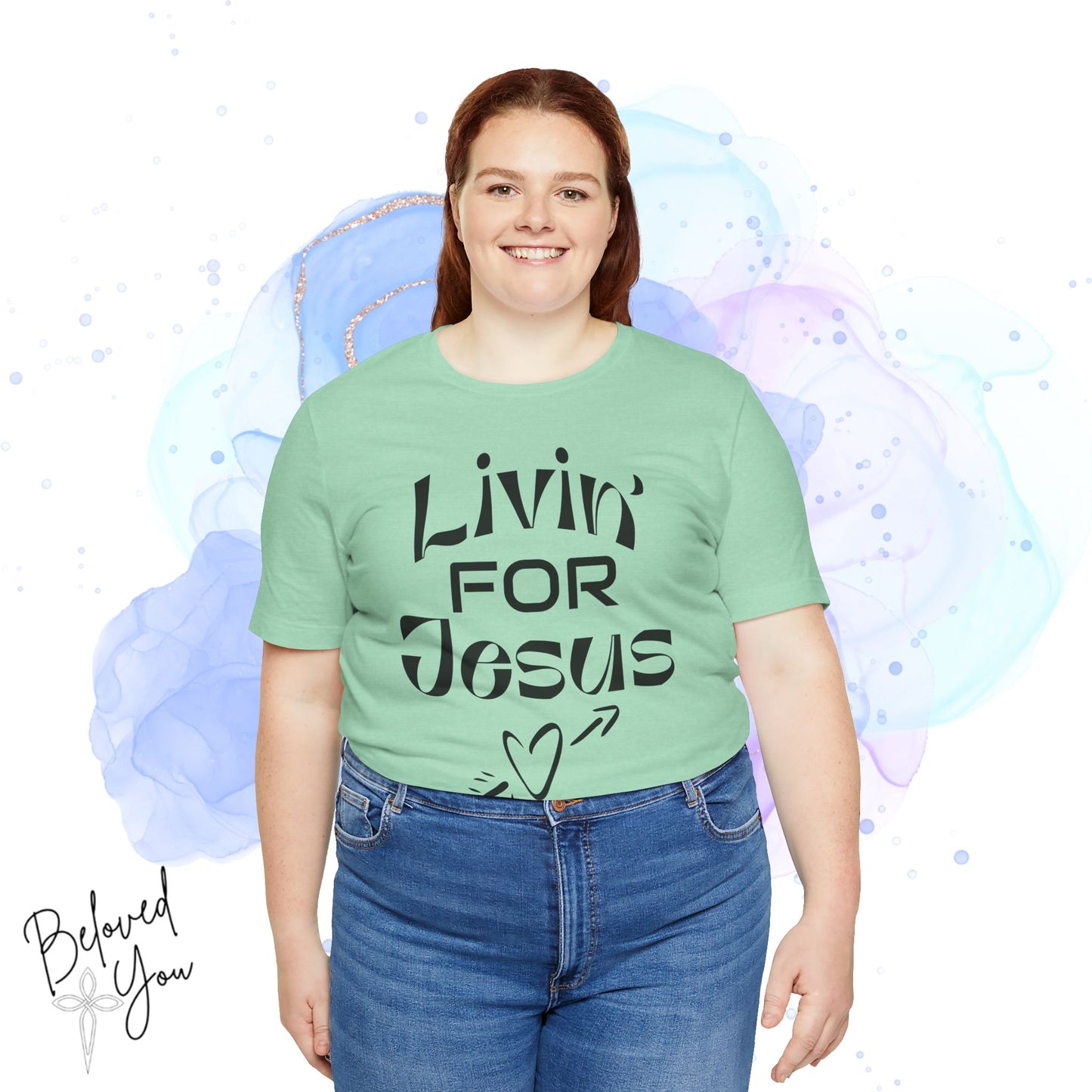 Livin' for Jesus - Short Sleeve Tee