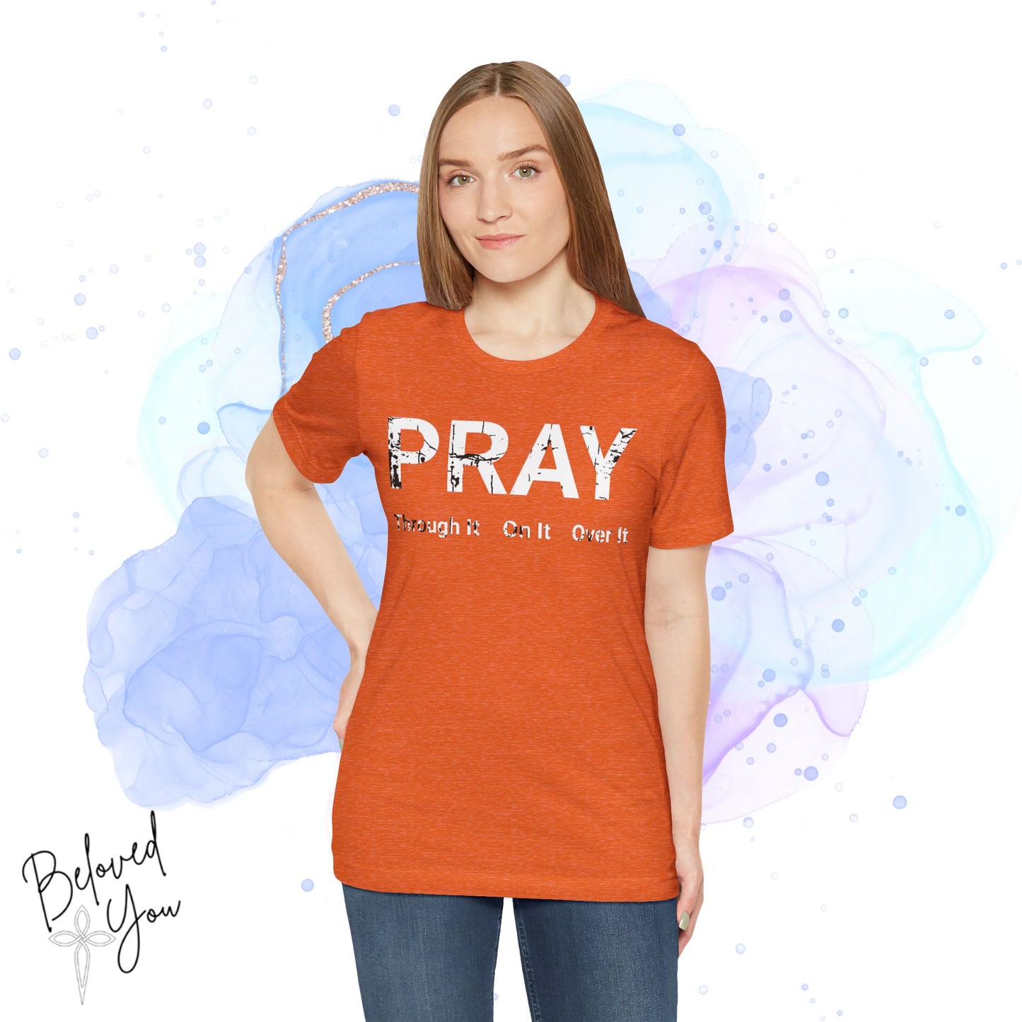 "Pray Through It" - Inspirational Short Sleeve Tee