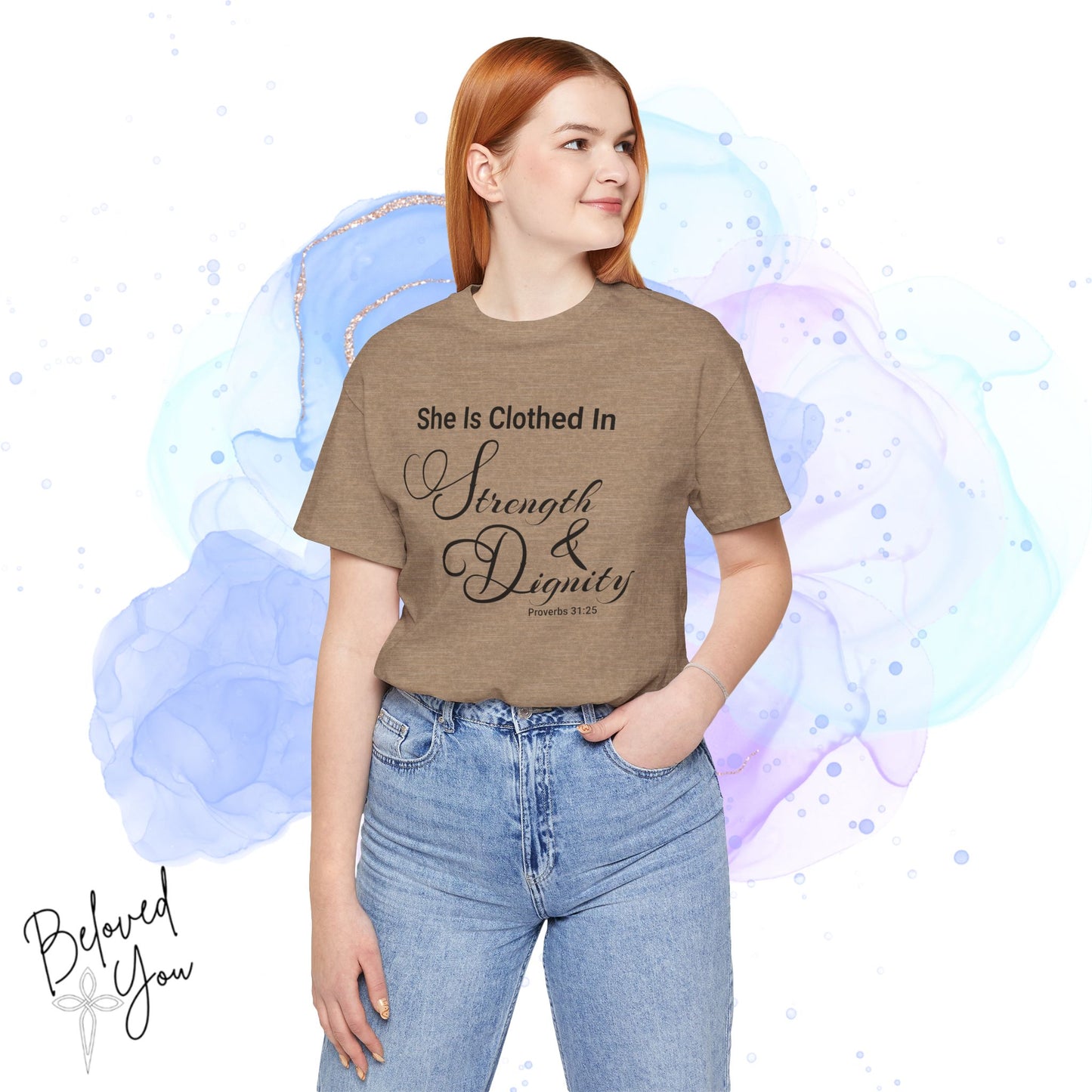'She Is Clothed In Strength & Dignity' - Inspirational Quote Tee