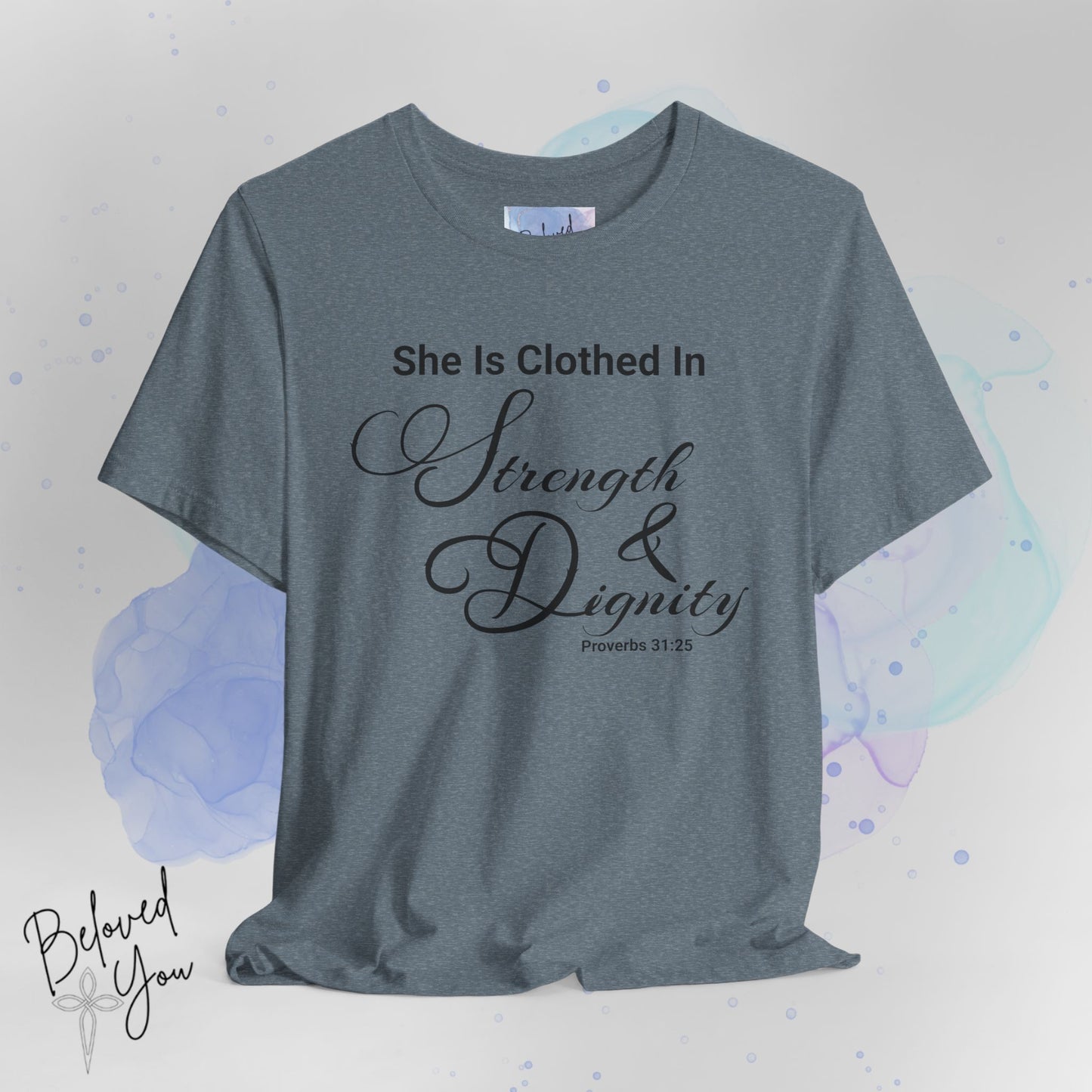 'She Is Clothed In Strength & Dignity' - Inspirational Quote Tee