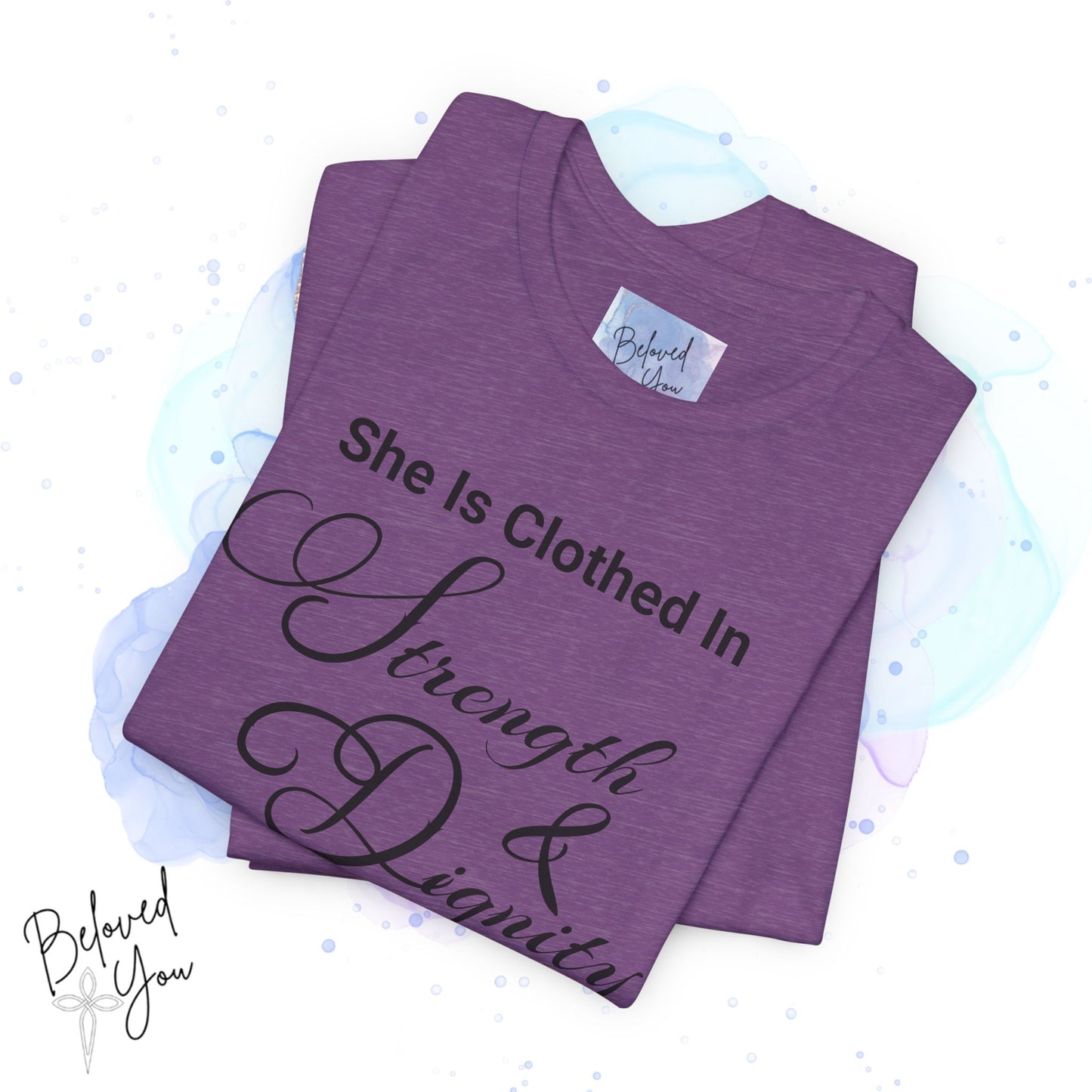 'She Is Clothed In Strength & Dignity' - Inspirational Quote Tee