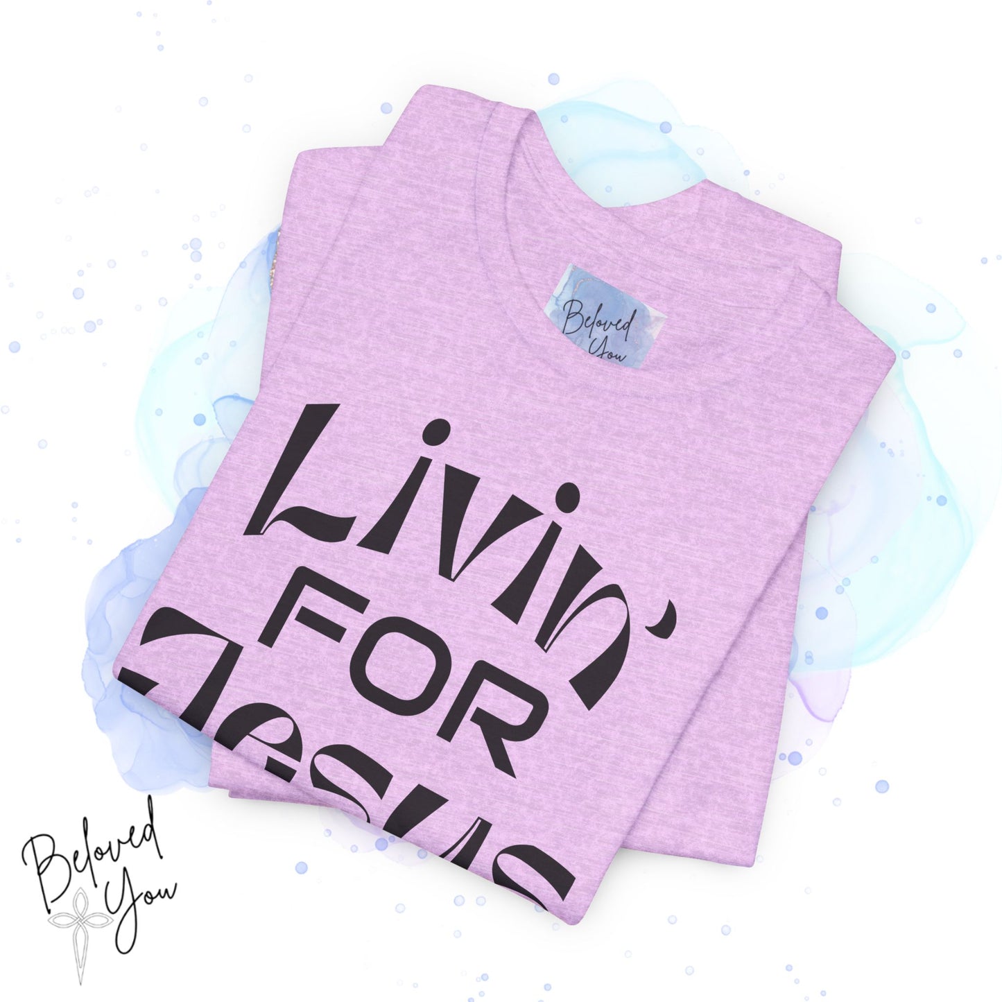 Livin' for Jesus - Short Sleeve Tee