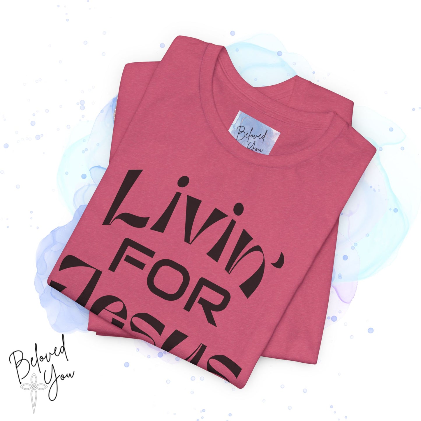 Livin' for Jesus - Short Sleeve Tee