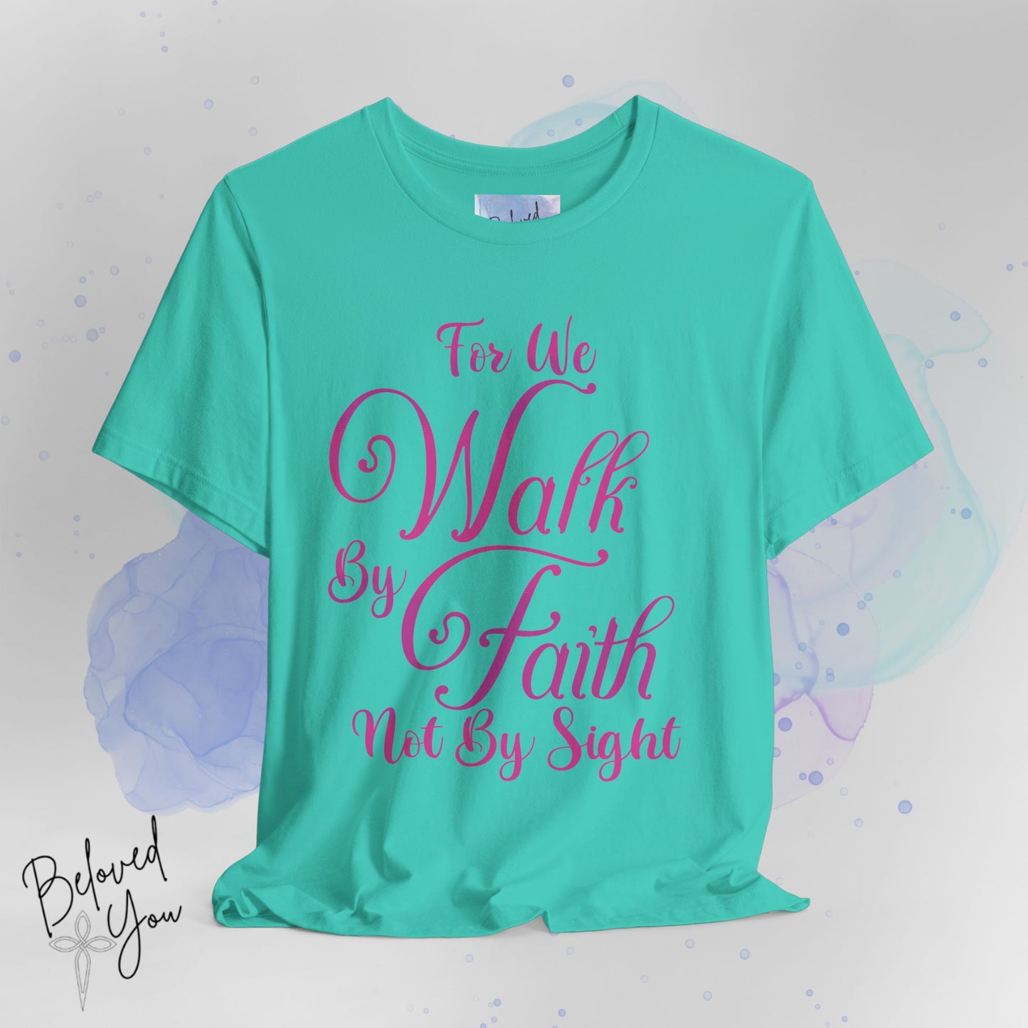 "For We Walk By Faith Not By Sight" - Inspirational Faith T-Shirt