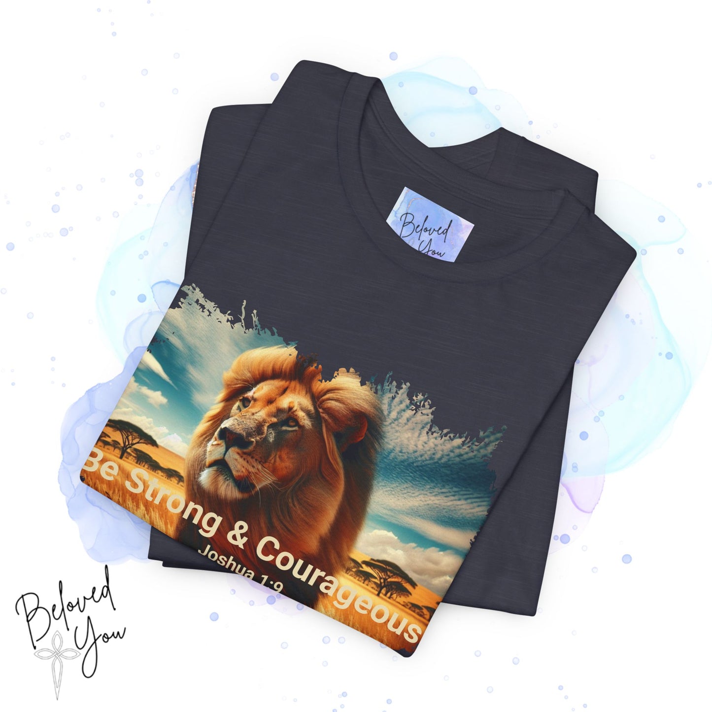 "Be Strong & Courageous" Lion Tee - Inspirational Unisex Short Sleeve Shirt