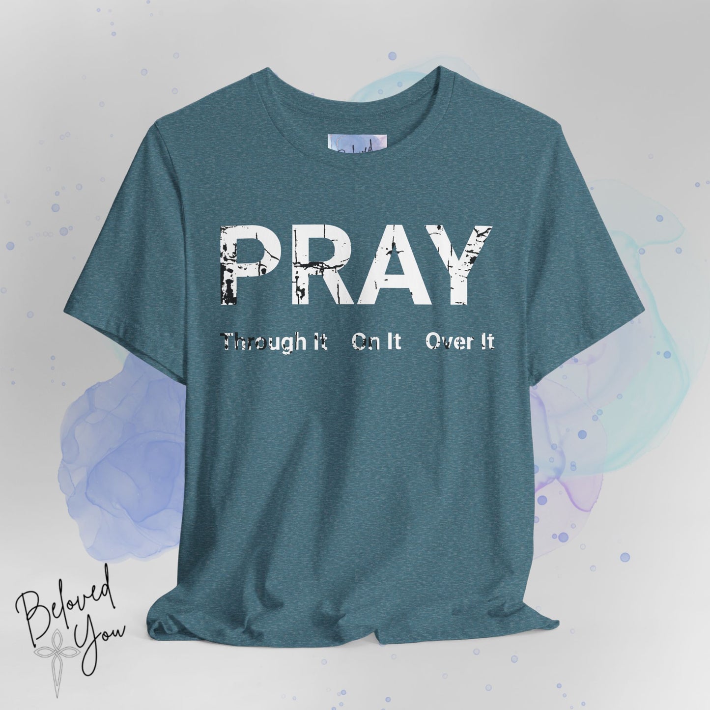 "Pray Through It" - Inspirational Short Sleeve Tee