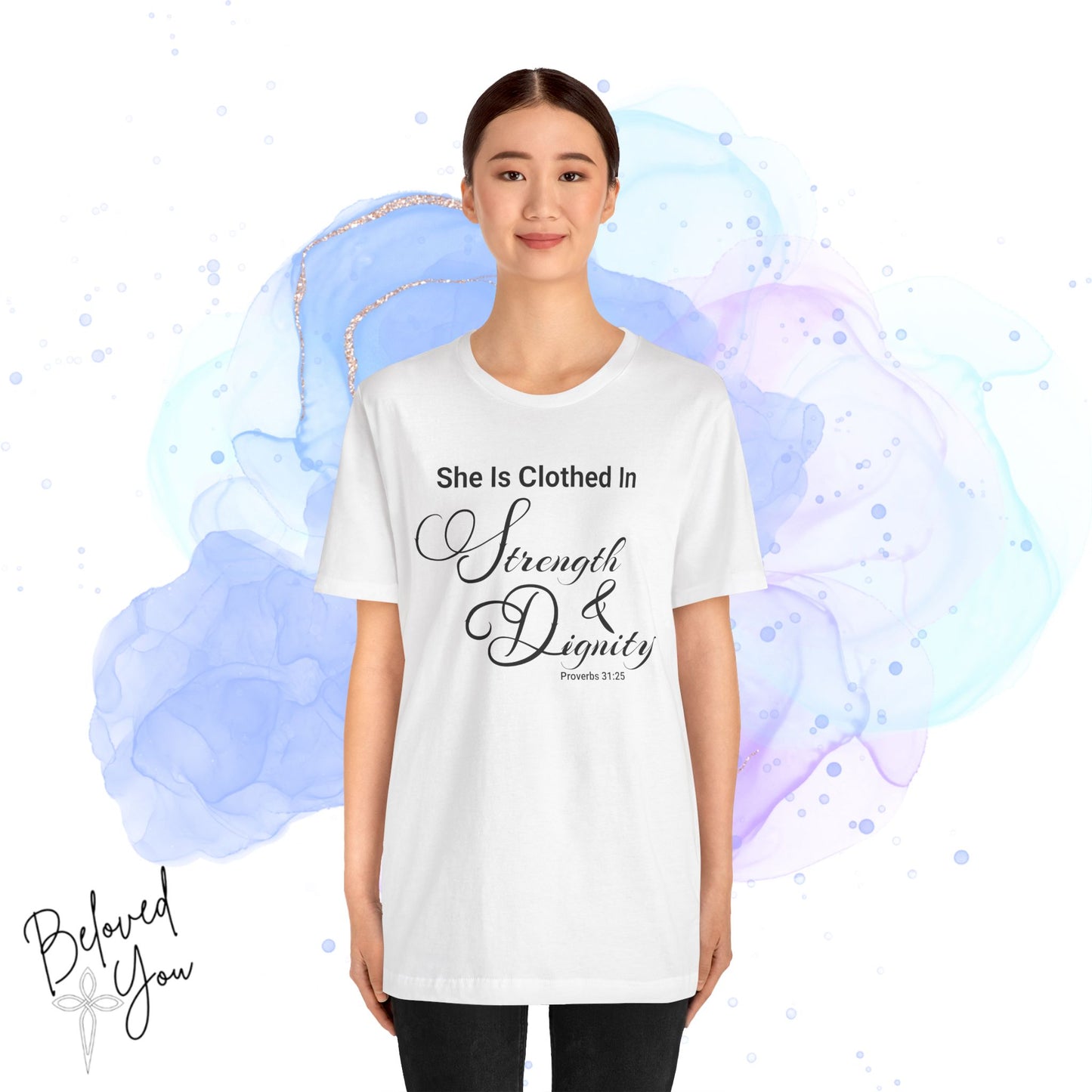 'She Is Clothed In Strength & Dignity' - Inspirational Quote Tee