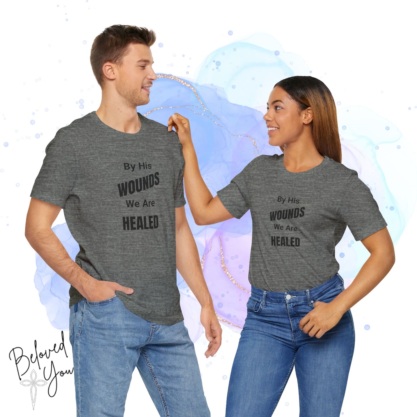 "By His Wounds We Are Healed" - Unisex Tee