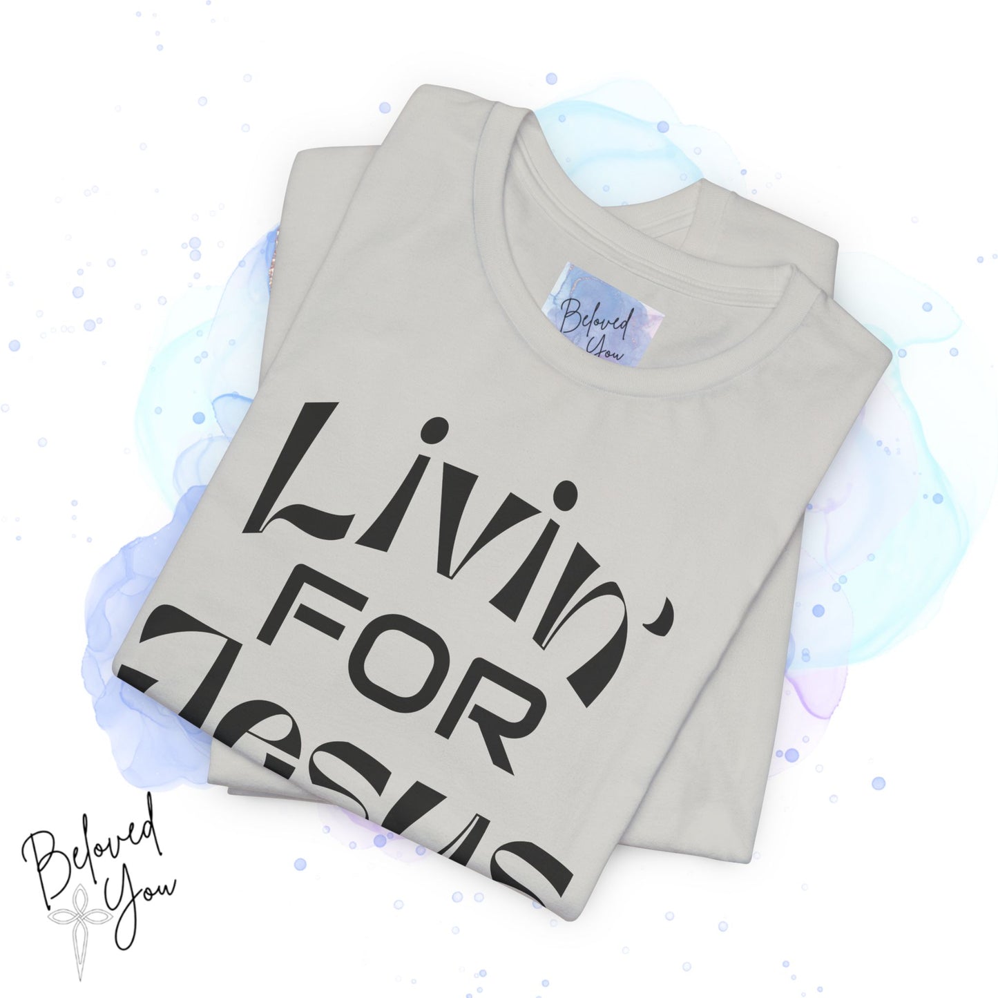 Livin' for Jesus - Short Sleeve Tee