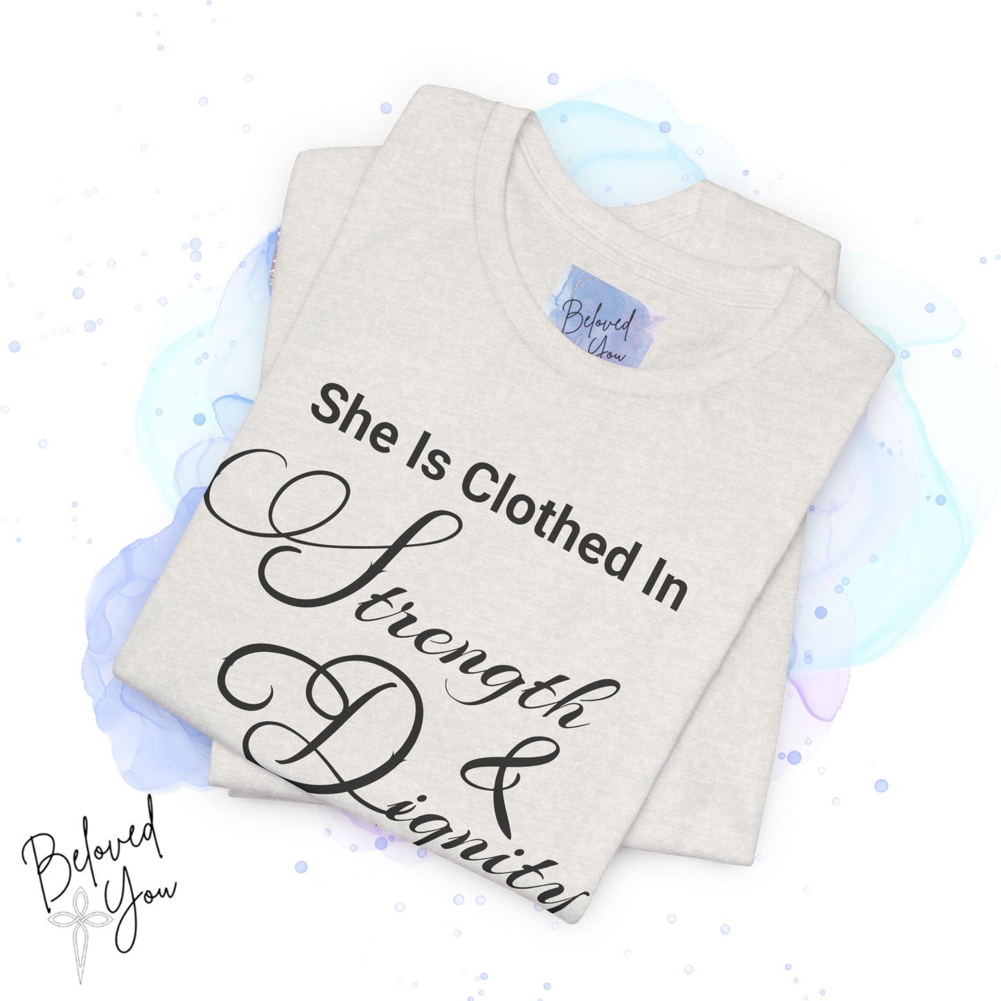 'She Is Clothed In Strength & Dignity' - Inspirational Quote Tee