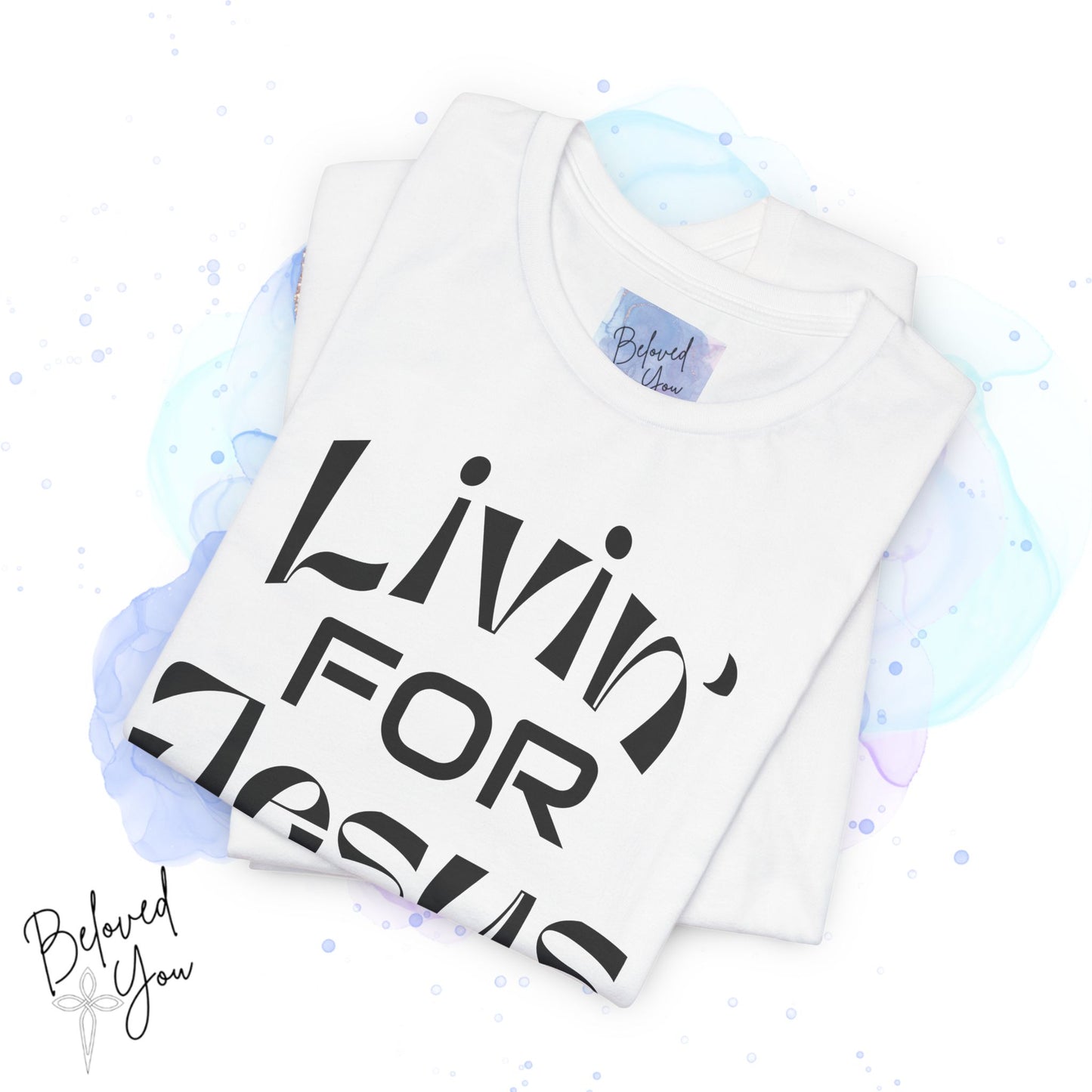 Livin' for Jesus - Short Sleeve Tee