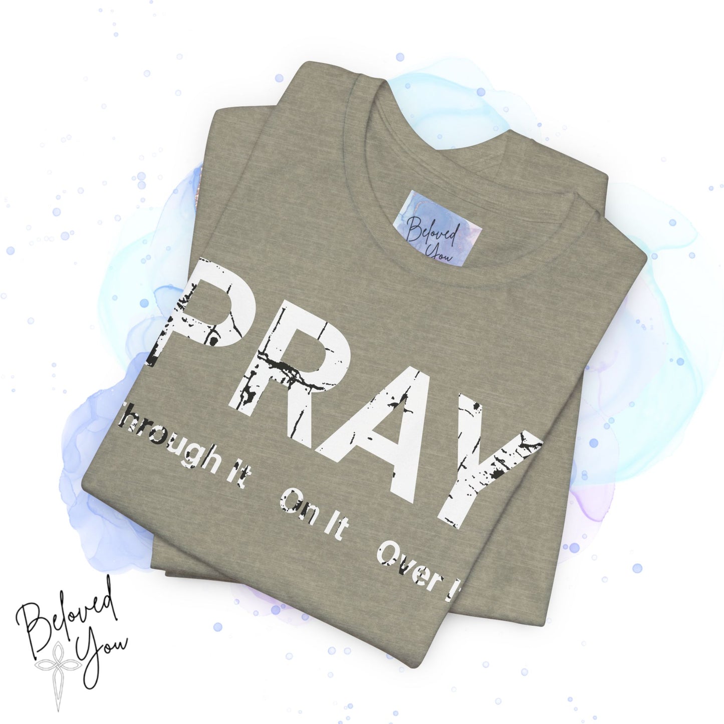 "Pray Through It" - Inspirational Short Sleeve Tee