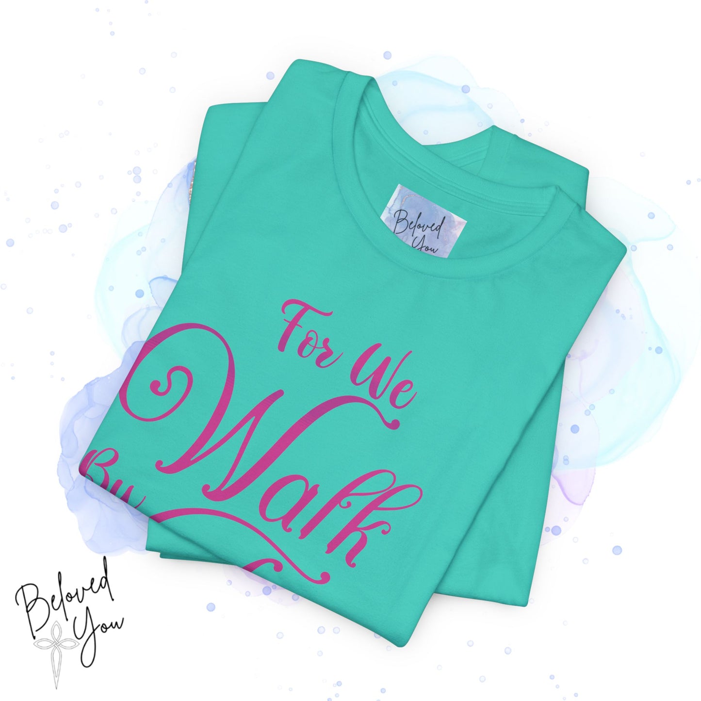 "For We Walk By Faith Not By Sight" - Inspirational Faith T-Shirt