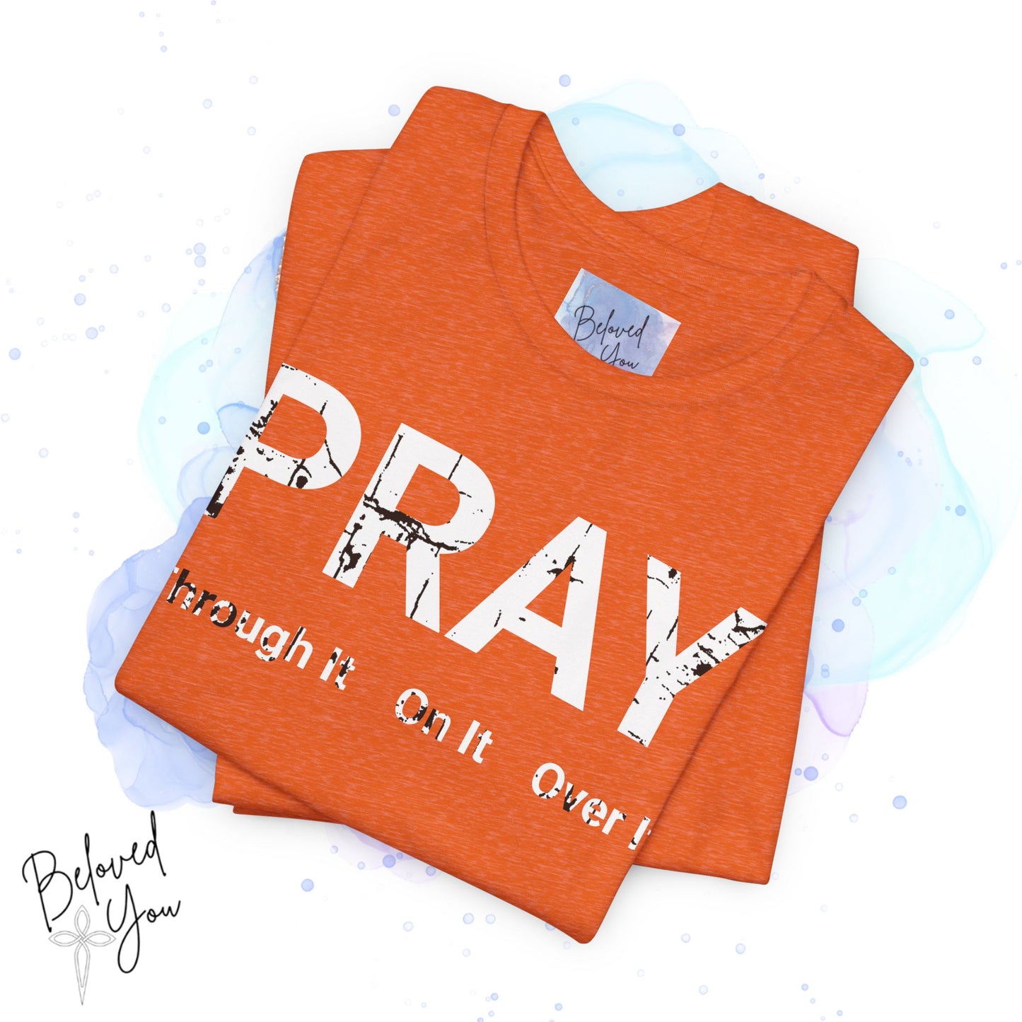 "Pray Through It" - Inspirational Short Sleeve Tee