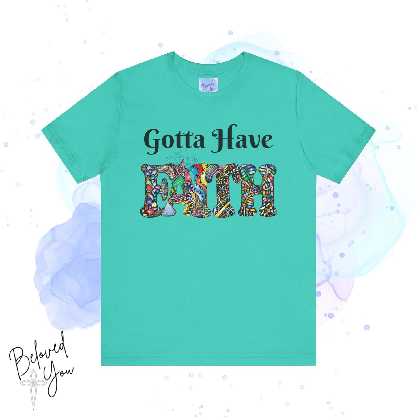 Gotta Have Faith Unisex Jersey Tee - Inspirational Short Sleeve Shirt