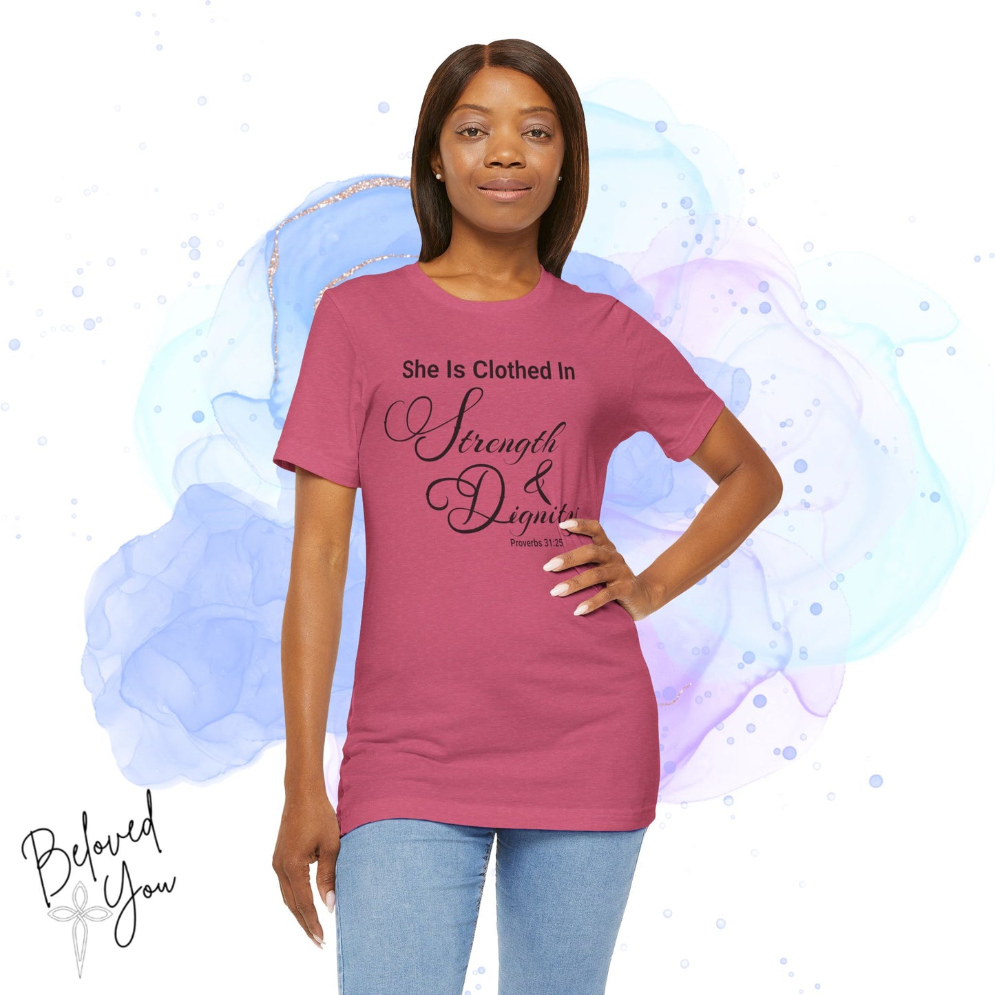 'She Is Clothed In Strength & Dignity' - Inspirational Quote Tee