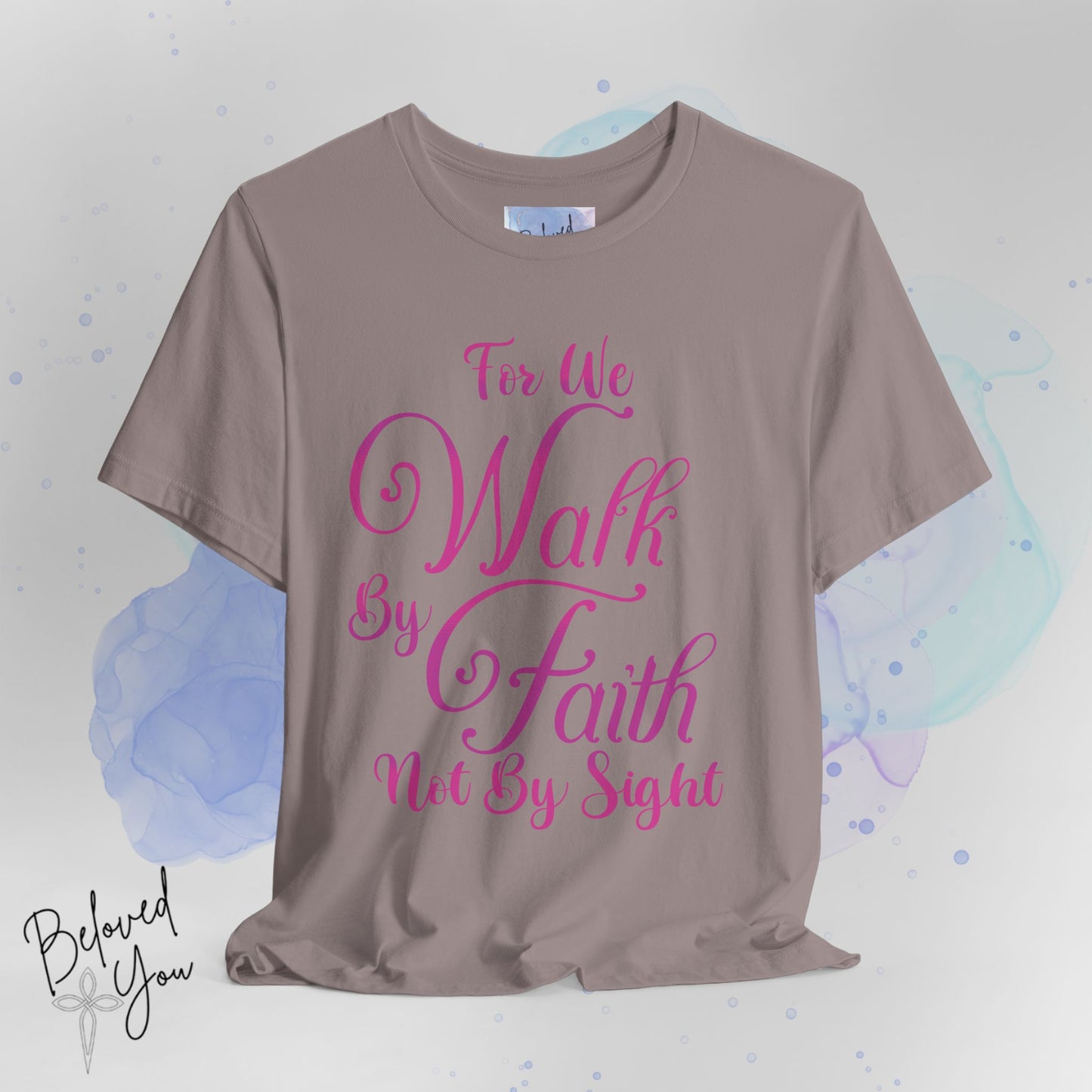 "For We Walk By Faith Not By Sight" - Inspirational Faith T-Shirt