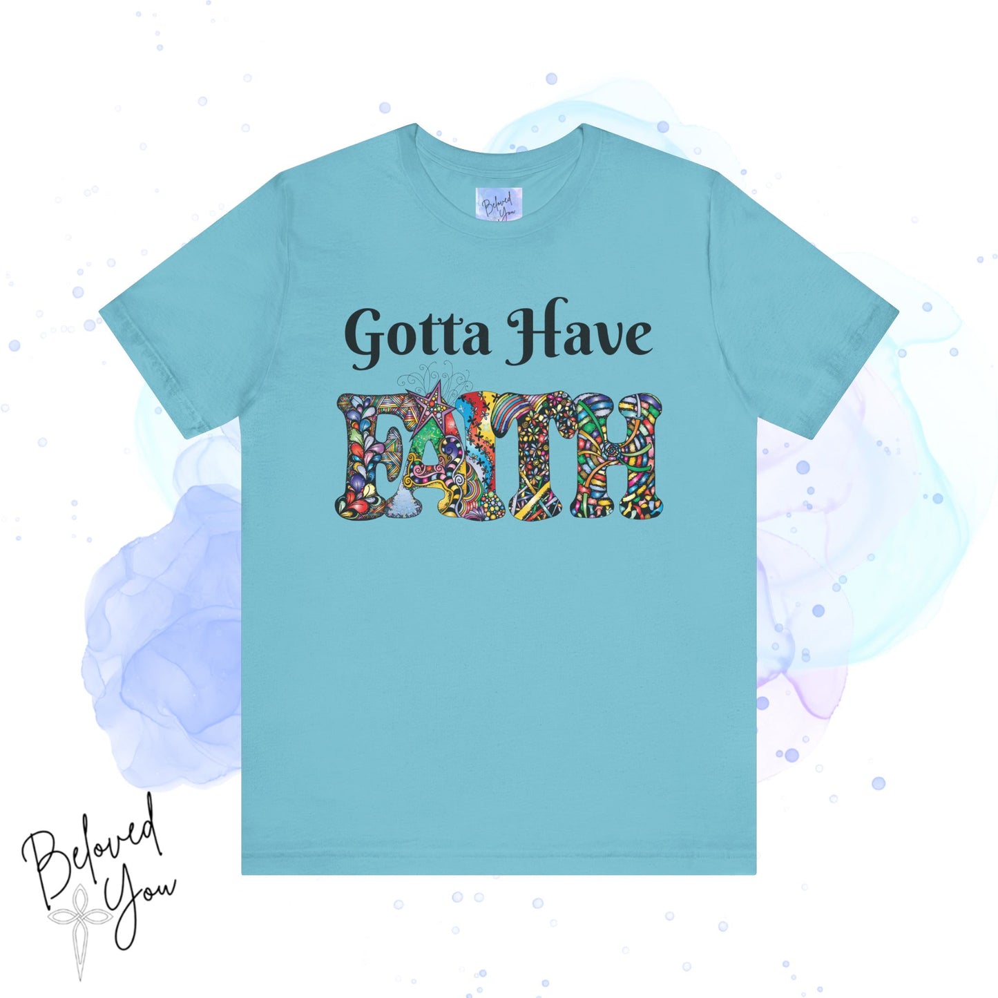 Gotta Have Faith Unisex Jersey Tee - Inspirational Short Sleeve Shirt