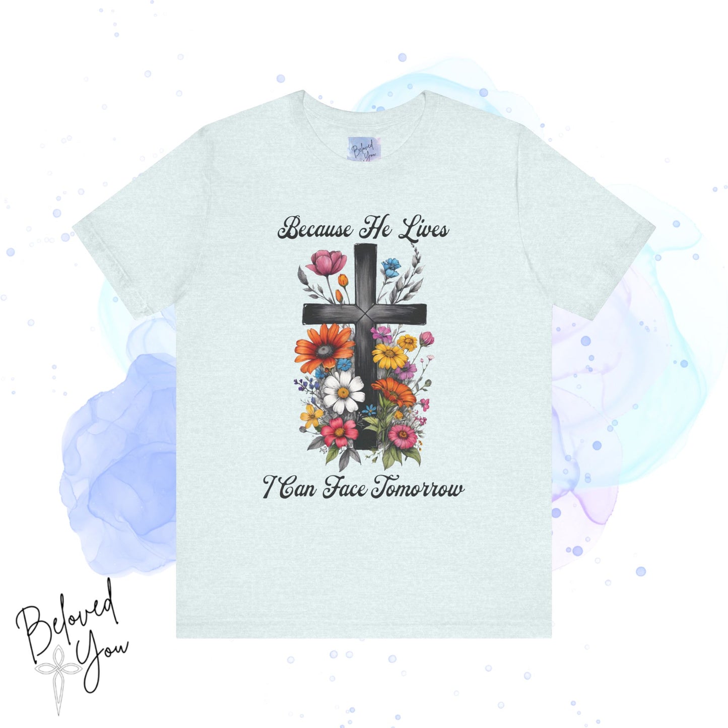 "Because He Lives Floral Cross" -  Unisex Tee