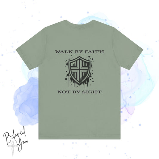 "Walk by Faith, Not by Sight" - Unisex Tee