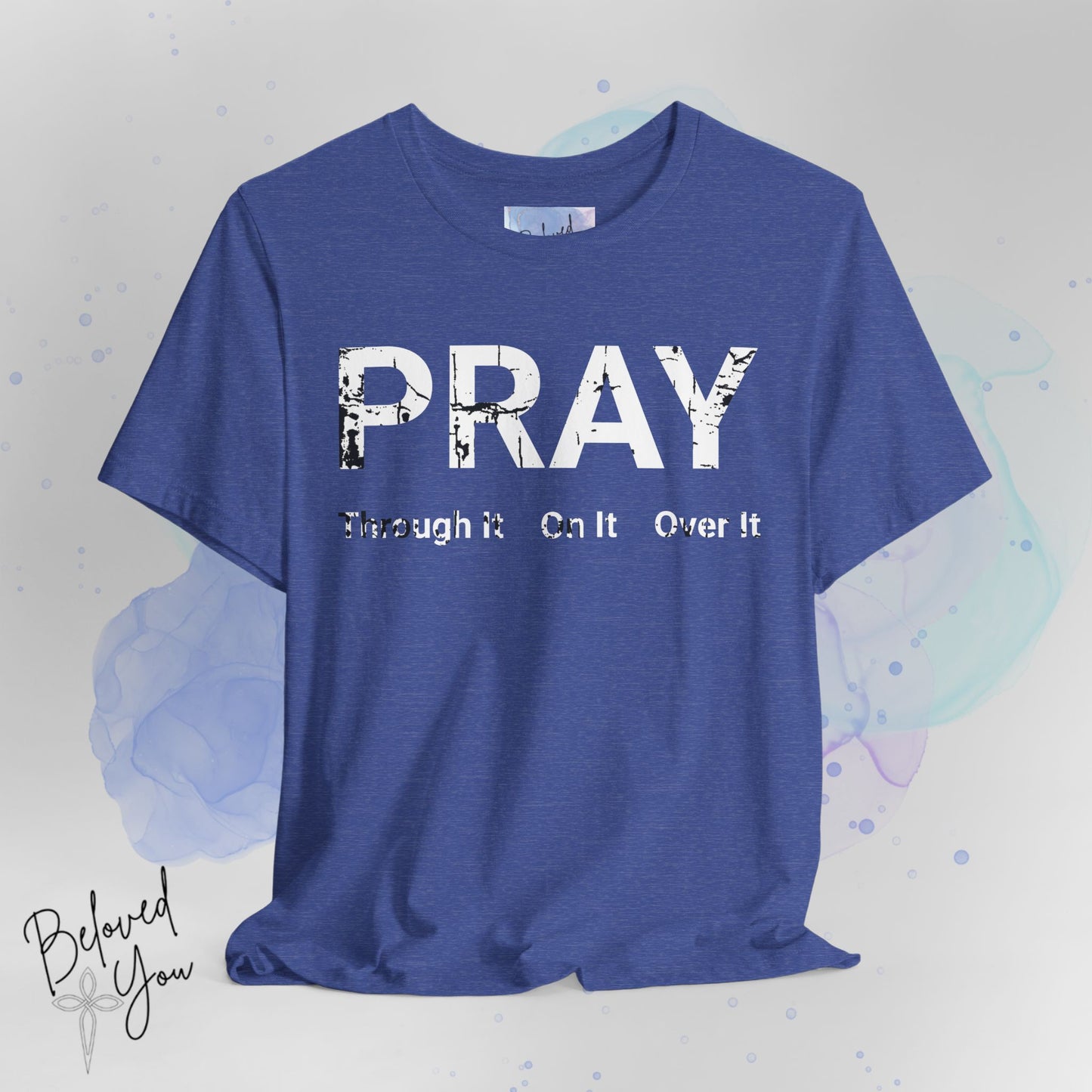 "Pray Through It" - Inspirational Short Sleeve Tee