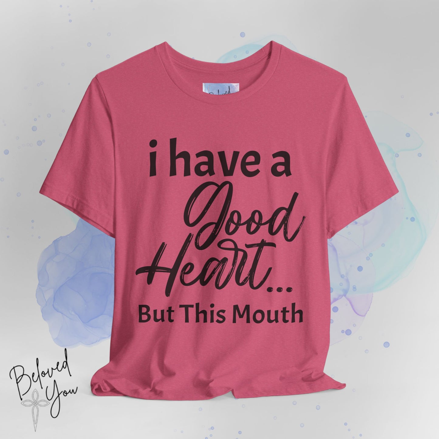 'I Have a Good Heart... But This Mouth' - Humorous Jersey Tee