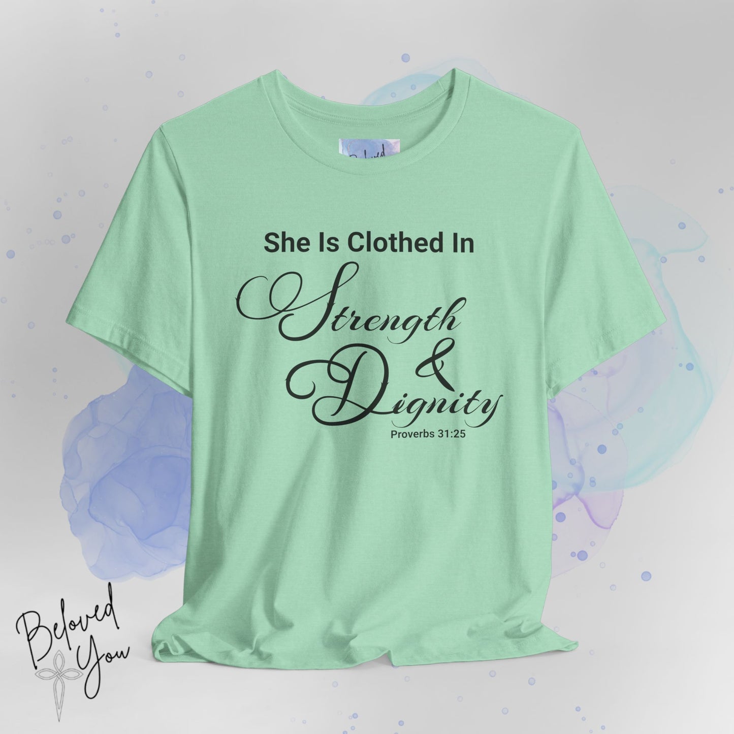 'She Is Clothed In Strength & Dignity' - Inspirational Quote Tee