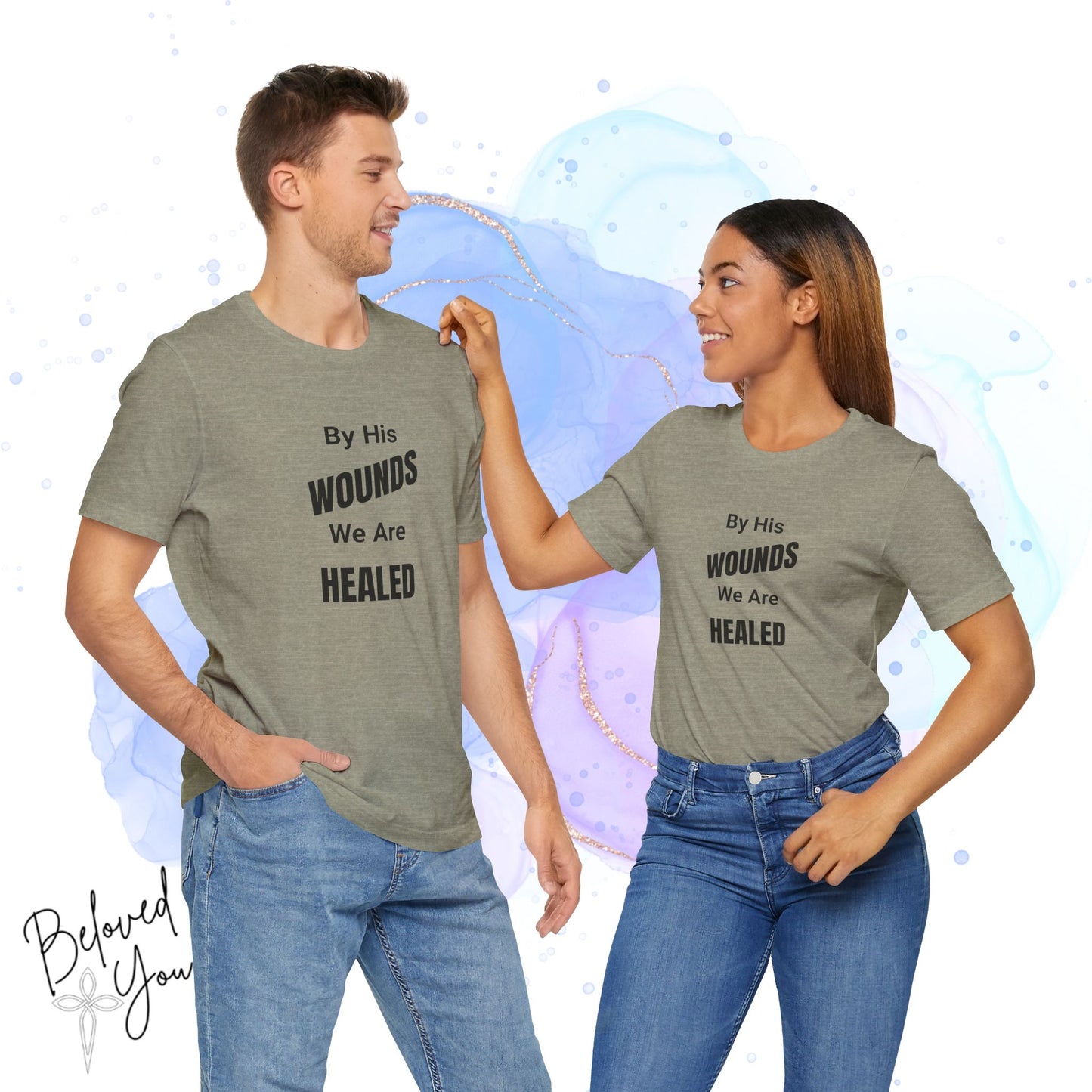 "By His Wounds We Are Healed" - Unisex Tee