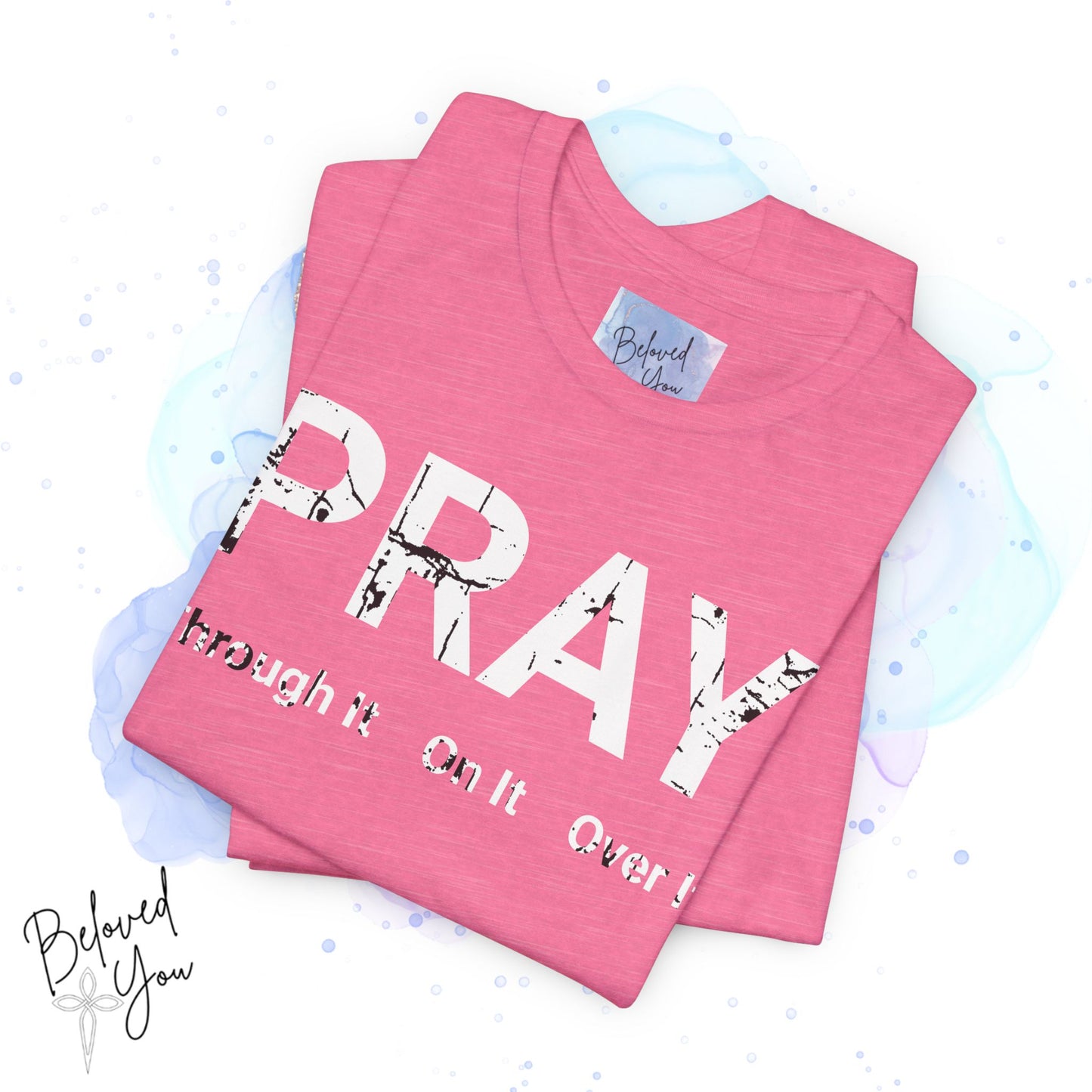"Pray Through It" - Inspirational Short Sleeve Tee