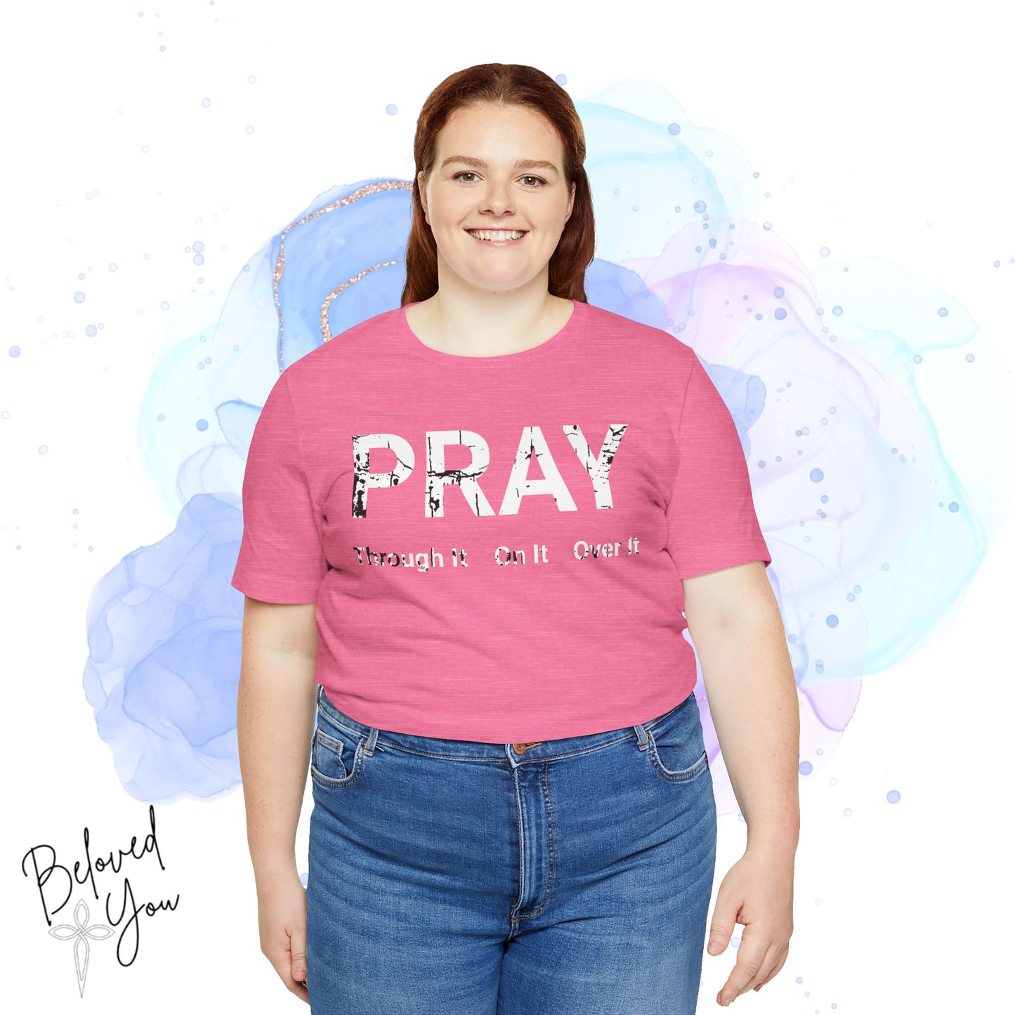 "Pray Through It" - Inspirational Short Sleeve Tee