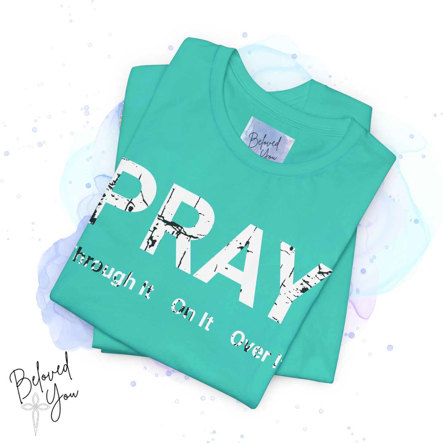 "Pray Through It" - Inspirational Short Sleeve Tee