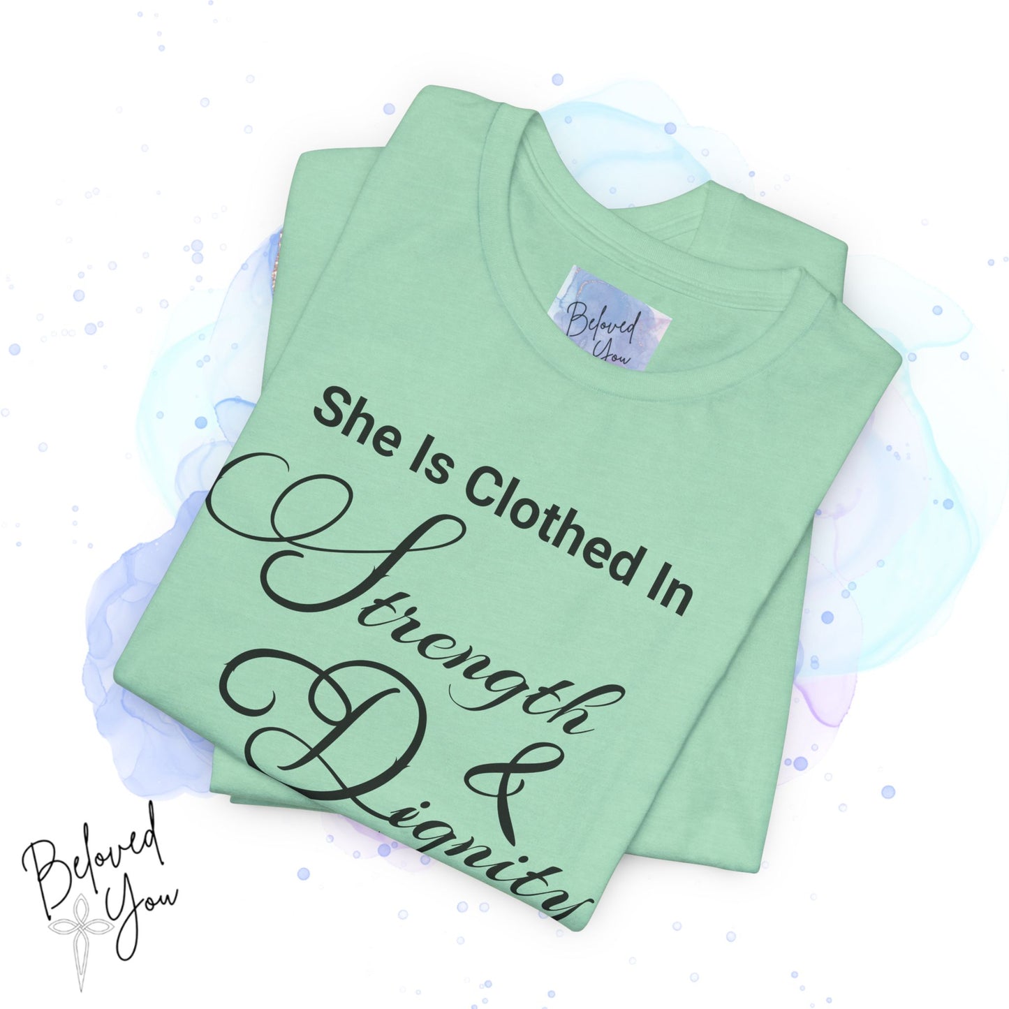 'She Is Clothed In Strength & Dignity' - Inspirational Quote Tee