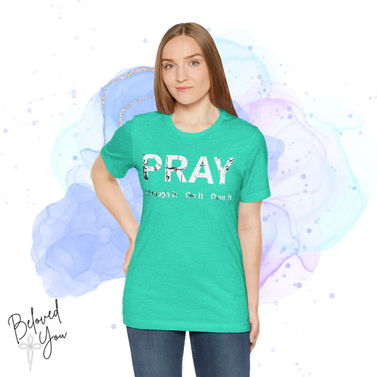 "Pray Through It" - Inspirational Short Sleeve Tee